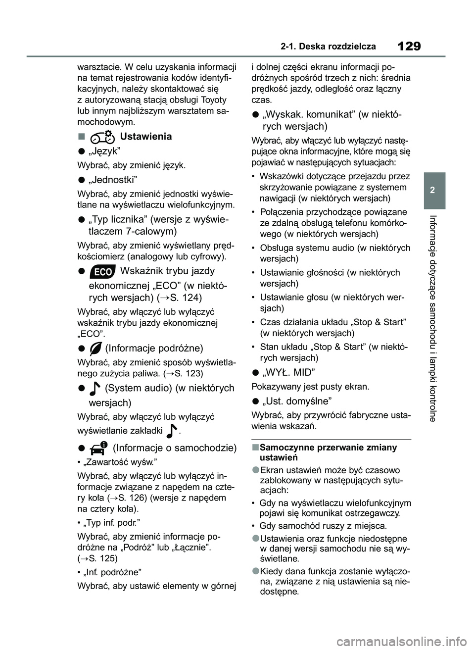 TOYOTA RAV4 2020  Instrukcja obsługi (in Polish) warsztacie. W celu uzyskania informacji
na temat rejestrowania kodów identyfi-
kacyjnych, nale˝y skontaktowaç si´
z autoryzowanà stacjà obs∏ugi Toyoty
lub innym najbli˝szym warsztatem sa-
moc