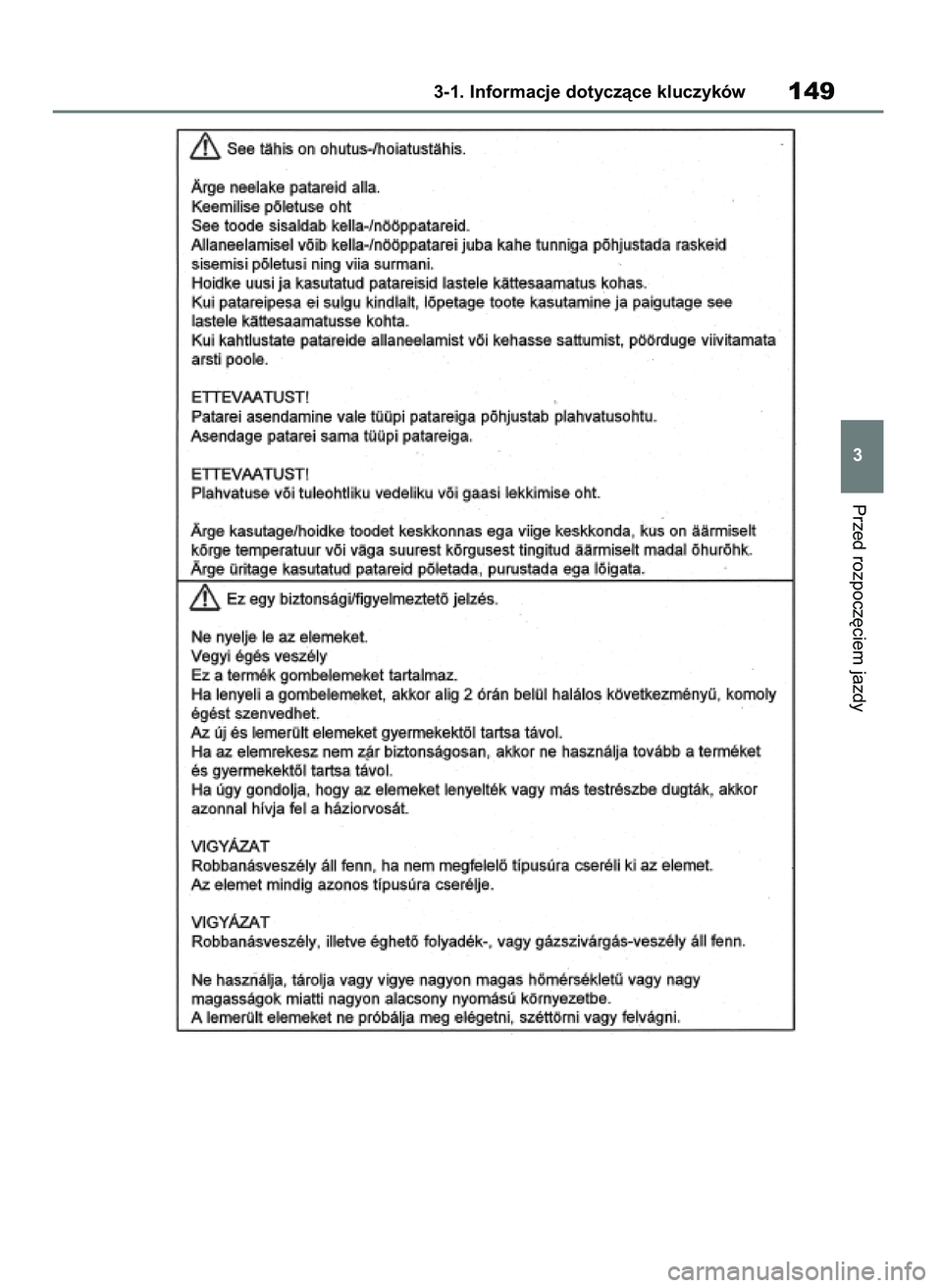 TOYOTA RAV4 2020 Instrukcja obsługi (in Polish) Przed rozpocz´ciem jazdy
3-1. Informacje dotyczàce kluczyków149
3
43 RAV4 OM42D20E 17/9/20 13:44 Page 149 TOYOTA RAV4 2020 Instrukcja obsługi (in Polish) Przed rozpocz´ciem jazdy
3-1. Informacje dotyczàce kluczyków149
3
43 RAV4 OM42D20E 17/9/20 13:44 Page 149