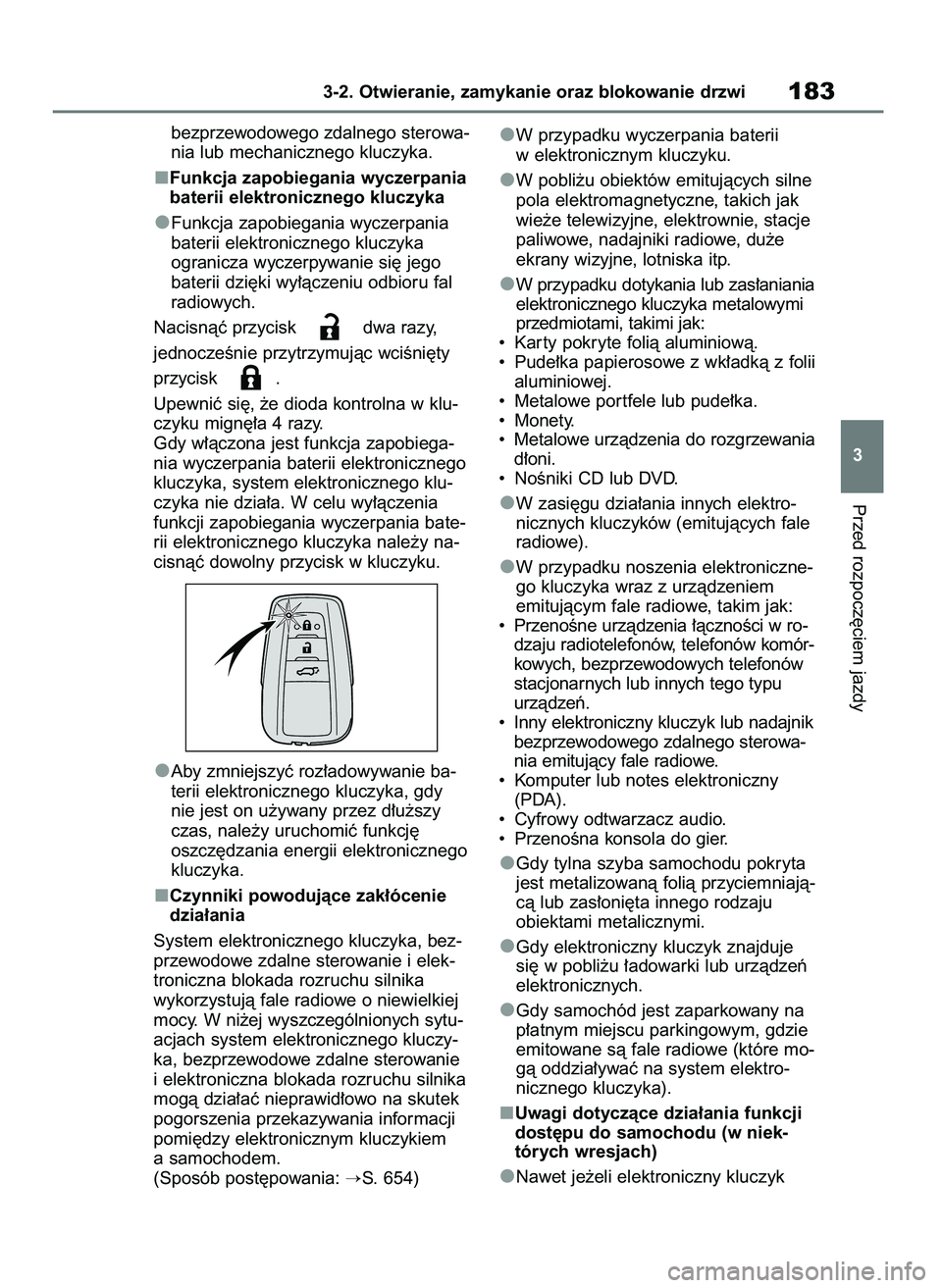 TOYOTA RAV4 2020  Instrukcja obsługi (in Polish) bezprzewodowego zdalnego sterowa-
nia lub mechanicznego kluczyka.
Funkcja zapobiegania wyczerpania
baterii elektronicznego kluczyka
Funkcja zapobiegania wyczerpania
baterii elektronicznego kluczyka
og