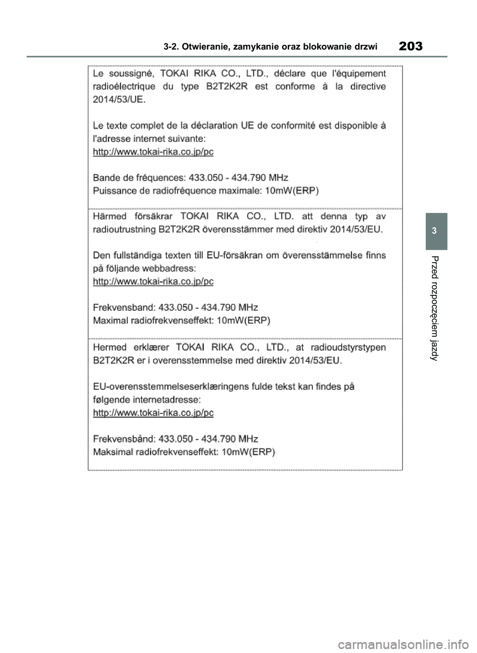 TOYOTA RAV4 2020 Instrukcja obsługi (in Polish) Przed rozpocz´ciem jazdy
3-2. Otwieranie, zamykanie oraz blokowanie drzwi203
3
43 RAV4 OM42D20E 17/9/20 13:45 Page 203 TOYOTA RAV4 2020 Instrukcja obsługi (in Polish) Przed rozpocz´ciem jazdy
3-2. Otwieranie, zamykanie oraz blokowanie drzwi203
3
43 RAV4 OM42D20E 17/9/20 13:45 Page 203