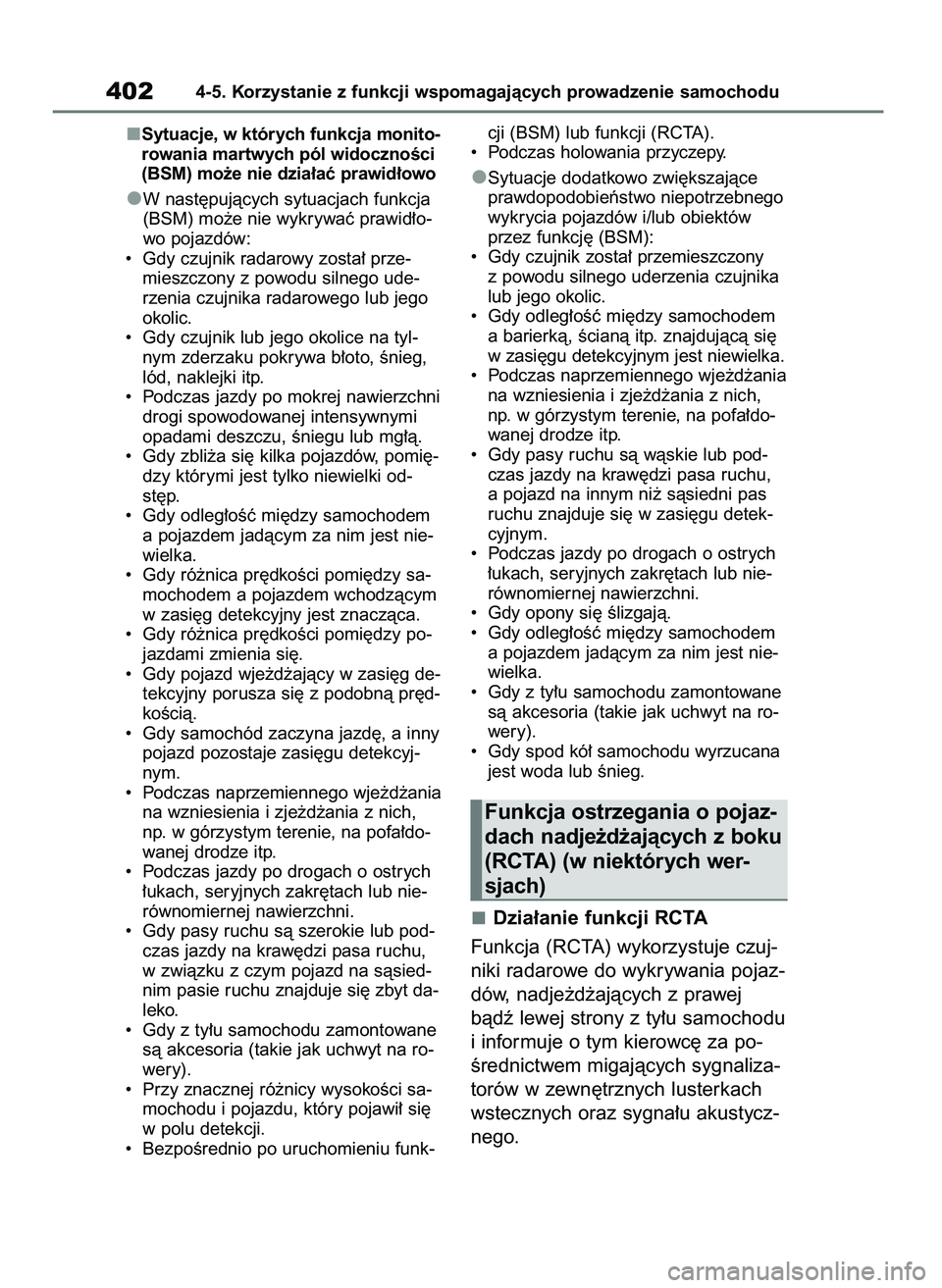 TOYOTA RAV4 2020 Instrukcja obsługi (in Polish) Sytuacje, w których funkcja monito-
rowania martwych pól widocznoÊci
(BSM) mo˝e nie dzia∏aç prawid∏owo
W nast´pujàcych sytuacjach funkcja
(BSM) mo˝e nie wykrywaç prawid∏o-
wo pojazdów: TOYOTA RAV4 2020 Instrukcja obsługi (in Polish) Sytuacje, w których funkcja monito-
rowania martwych pól widocznoÊci
(BSM) mo˝e nie dzia∏aç prawid∏owo
W nast´pujàcych sytuacjach funkcja
(BSM) mo˝e nie wykrywaç prawid∏o-
wo pojazdów: