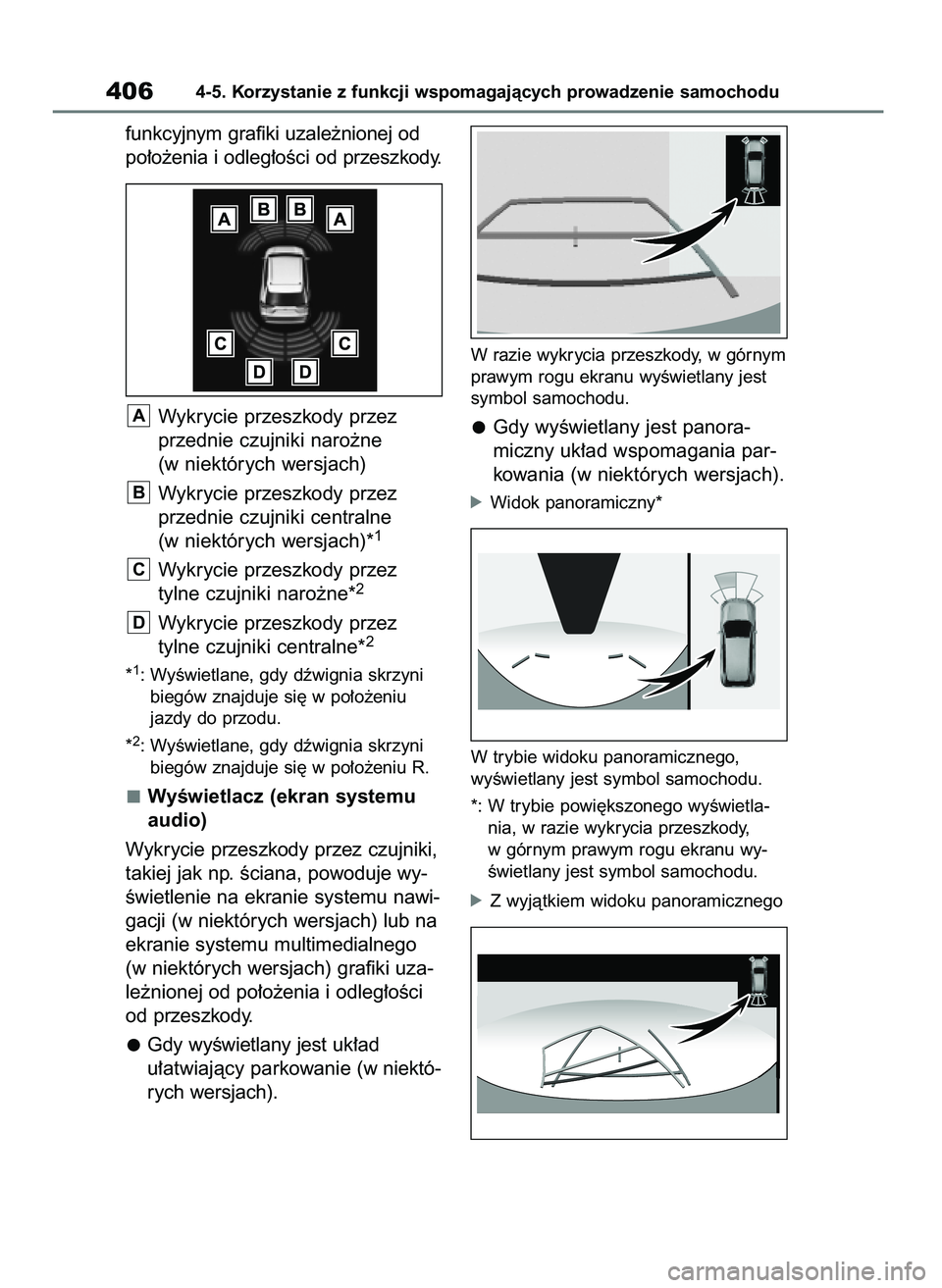 TOYOTA RAV4 2020 Instrukcja obsługi (in Polish) funkcyjnym grafiki uzale˝nionej od
po∏o˝enia i odleg∏oÊci od przeszkody.
Wykrycie przeszkody przez
przednie czujniki naro˝ne
(w niektórych wersjach)
Wykrycie przeszkody przez
przednie czujni TOYOTA RAV4 2020 Instrukcja obsługi (in Polish) funkcyjnym grafiki uzale˝nionej od
po∏o˝enia i odleg∏oÊci od przeszkody.
Wykrycie przeszkody przez
przednie czujniki naro˝ne
(w niektórych wersjach)
Wykrycie przeszkody przez
przednie czujni