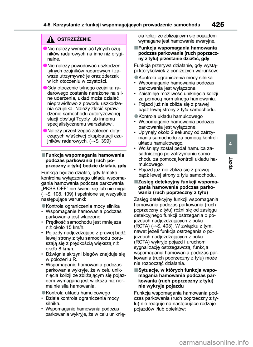 TOYOTA RAV4 2020 Instrukcja obsługi (in Polish) Funkcja wspomagania hamowania
podczas parkowania (ruch po-
przeczny z ty∏u) b´dzie dzia∏aç, gdy
Funkcja b´dzie dzia∏aç, gdy lampka
kontrolna wy∏àczonego uk∏adu wspoma-
gania hamowania p TOYOTA RAV4 2020 Instrukcja obsługi (in Polish) Funkcja wspomagania hamowania
podczas parkowania (ruch po-
przeczny z ty∏u) b´dzie dzia∏aç, gdy
Funkcja b´dzie dzia∏aç, gdy lampka
kontrolna wy∏àczonego uk∏adu wspoma-
gania hamowania p