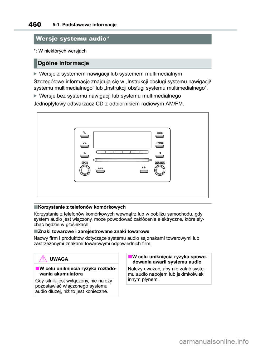 TOYOTA RAV4 2020 Instrukcja obsługi (in Polish) *: W niektórych wersjach
óWersje z systemem nawigacji lub systemem multimedialnym
Szczegó∏owe informacje znajdujà si´ w „Instrukcji obs∏ugi systemu nawigacji/
systemu multimedialnego” lub TOYOTA RAV4 2020 Instrukcja obsługi (in Polish) *: W niektórych wersjach
óWersje z systemem nawigacji lub systemem multimedialnym
Szczegó∏owe informacje znajdujà si´ w „Instrukcji obs∏ugi systemu nawigacji/
systemu multimedialnego” lub