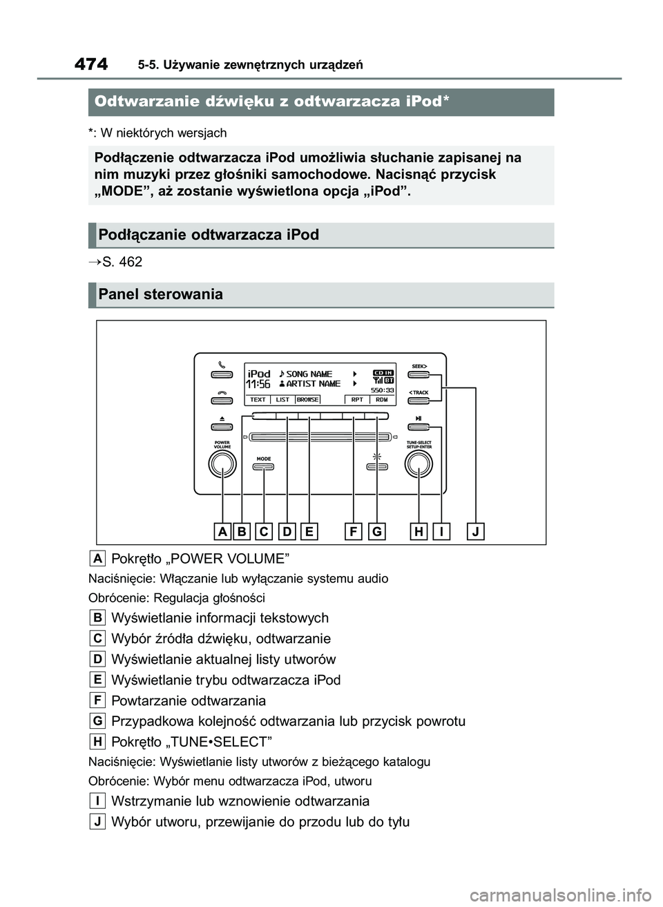 TOYOTA RAV4 2020  Instrukcja obsługi (in Polish) *: W niektórych wersjach
S. 462
Pokr´t∏o „POWER VOLUME”
NaciÊni´cie: W∏àczanie lub wy∏àczanie systemu audio
Obrócenie: Regulacja g∏oÊnoÊci
WyÊwietlanie informacji tekstowych
Wyb