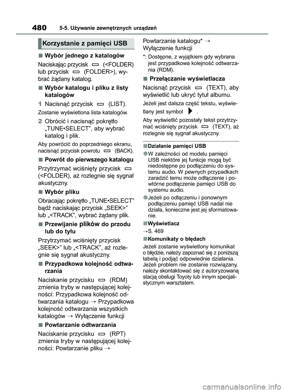 TOYOTA RAV4 2020  Instrukcja obsługi (in Polish) Wybór jednego z katalogów
Naciskajàc przycisk  (<FOLDER)
lub przycisk  (FOLDER>), wy-
braç ˝àdany katalog.
Wybór katalogu i pliku z listy
katalogów
1Nacisnàç przycisk  (LIST).
Zostanie wyÊw