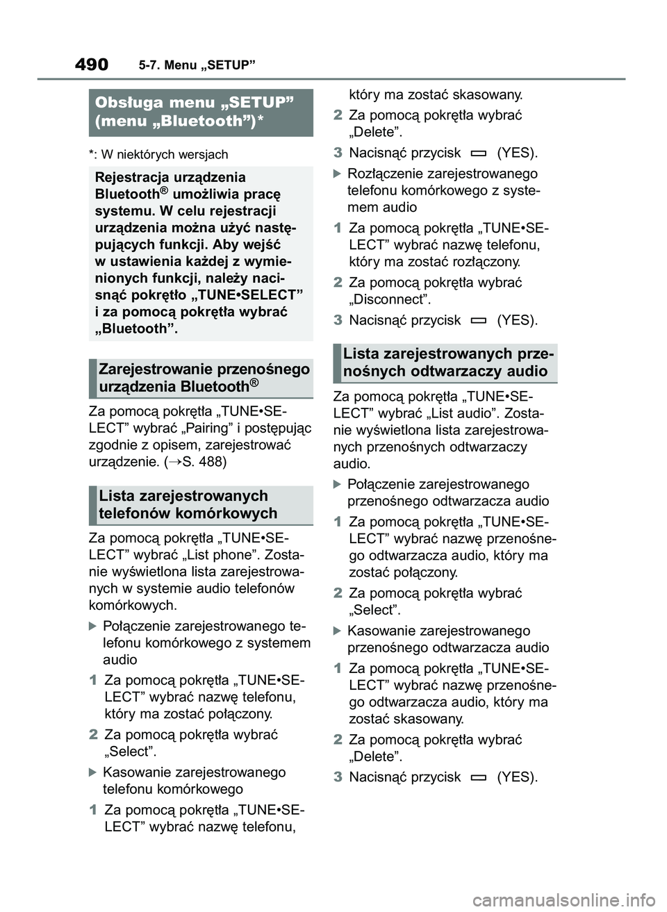 TOYOTA RAV4 2020  Instrukcja obsługi (in Polish) *: W niektórych wersjach
Za pomocà pokr´t∏a „TUNE•SE-
LECT” wybraç „Pairing” i post´pujàc
zgodnie z opisem, zarejestrowaç
urzàdzenie. (
S. 488)
Za pomocà pokr´t∏a „TUNE•SE
