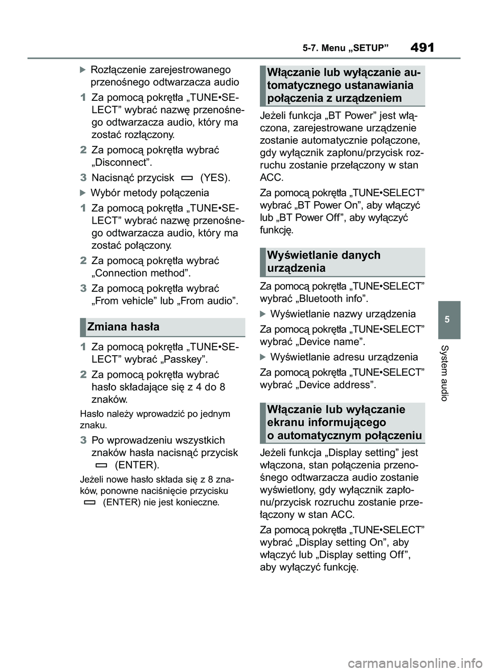 TOYOTA RAV4 2020  Instrukcja obsługi (in Polish) óRoz∏àczenie zarejestrowanego
przenoÊnego odtwarzacza audio
1Za pomocà pokr´t∏a „TUNE•SE-
LECT” wybraç nazw´ przenoÊne-
go odtwarzacza audio, który ma
zostaç roz∏àczony.
2Za pom