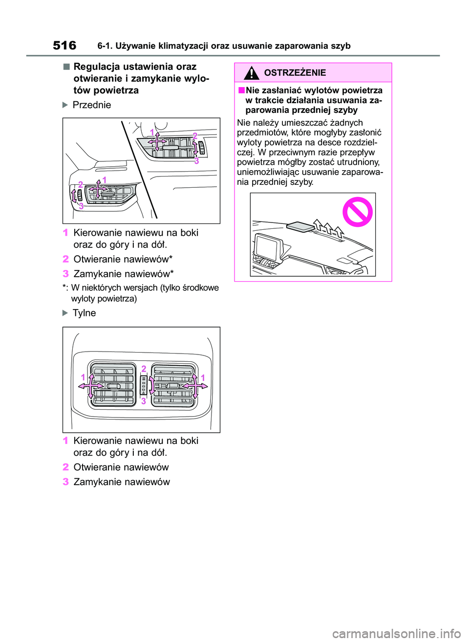 TOYOTA RAV4 2020  Instrukcja obsługi (in Polish) Regulacja ustawienia oraz
otwieranie i zamykanie wylo-
tów powietrza
óPrzednie
1Kierowanie nawiewu na boki
oraz do góry i na dó∏.
2Otwieranie nawiewów*
3Zamykanie nawiewów*
*: W niektórych we