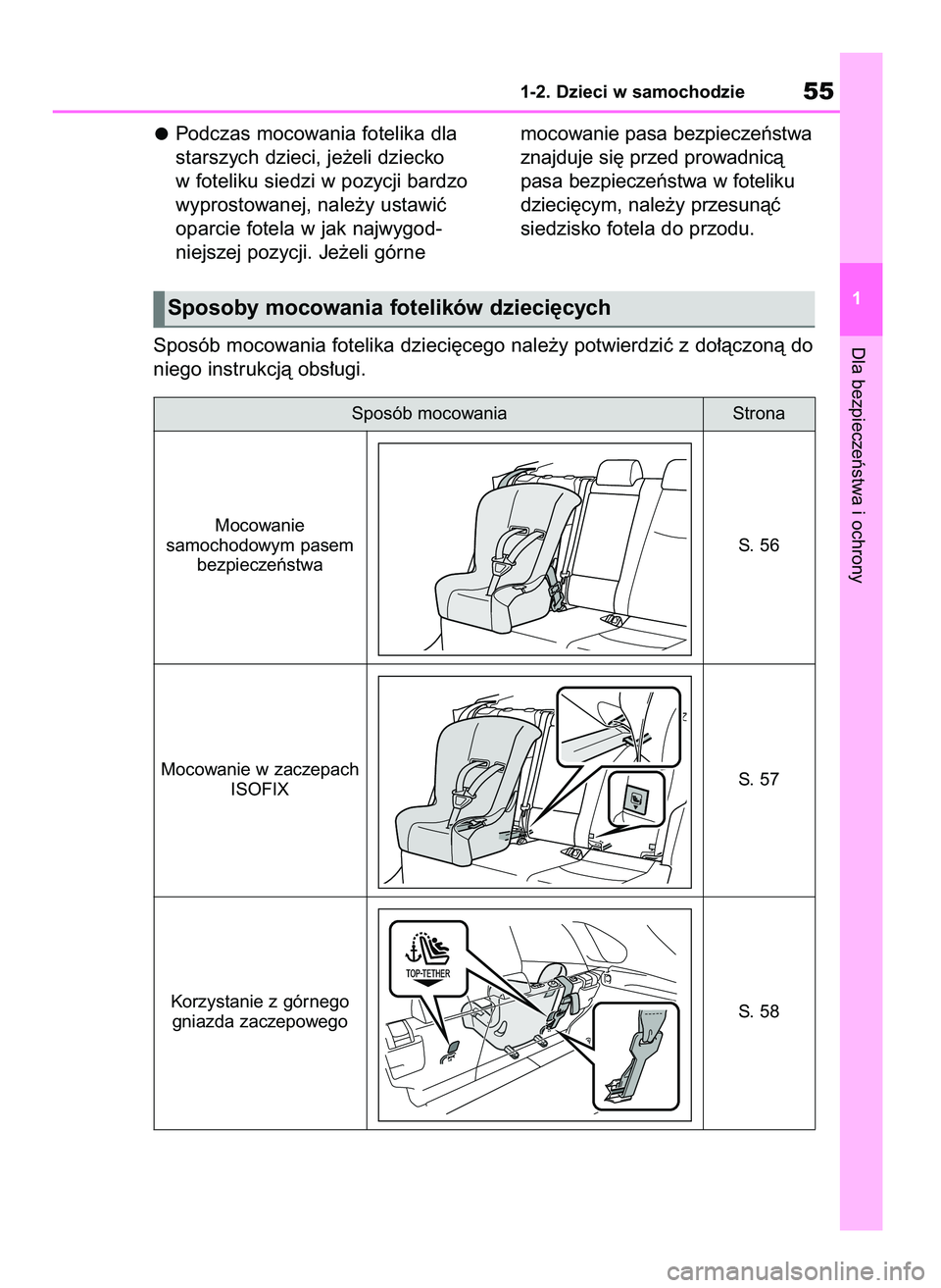 TOYOTA RAV4 2020 Instrukcja obsługi (in Polish) Podczas mocowania fotelika dla
starszych dzieci, je˝eli dziecko
w foteliku siedzi w pozycji bardzo
wyprostowanej, nale˝y ustawiç
oparcie fotela w jak najwygod-
niejszej pozycji. Je˝eli górne moco TOYOTA RAV4 2020 Instrukcja obsługi (in Polish) Podczas mocowania fotelika dla
starszych dzieci, je˝eli dziecko
w foteliku siedzi w pozycji bardzo
wyprostowanej, nale˝y ustawiç
oparcie fotela w jak najwygod-
niejszej pozycji. Je˝eli górne moco