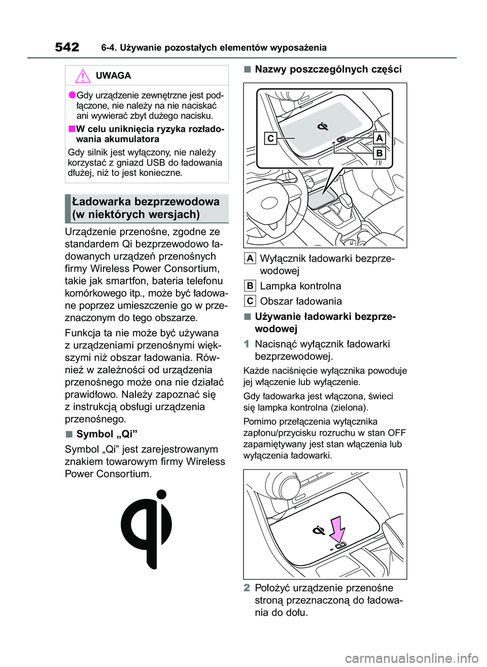 TOYOTA RAV4 2020  Instrukcja obsługi (in Polish) Urzàdzenie przenoÊne, zgodne ze
standardem Qi bezprzewodowo ∏a-
dowanych urzàdzeƒ przenoÊnych
firmy Wireless Power Consor tium,
takie jak smar tfon, bateria telefonu
komórkowego itp., mo˝e by