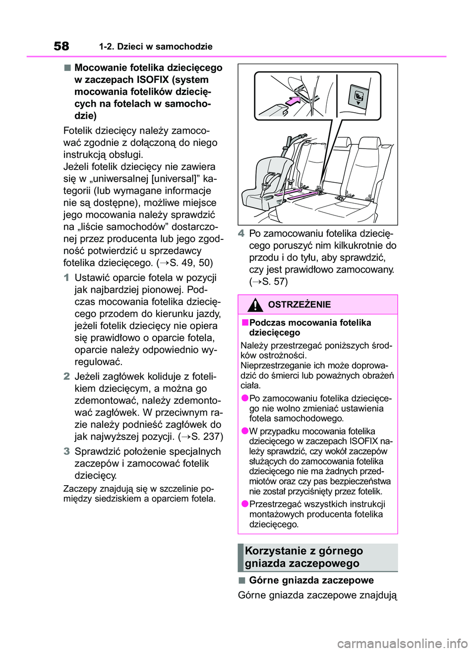 TOYOTA RAV4 2020 Instrukcja obsługi (in Polish) Mocowanie fotelika dzieci´cego
w zaczepach ISOFIX (system
mocowania fotelików dzieci´-
cych na fotelach w samocho-
dzie)
Fotelik dzieci´cy nale˝y zamoco-
waç zgodnie z do∏àczonà do niego
ins TOYOTA RAV4 2020 Instrukcja obsługi (in Polish) Mocowanie fotelika dzieci´cego
w zaczepach ISOFIX (system
mocowania fotelików dzieci´-
cych na fotelach w samocho-
dzie)
Fotelik dzieci´cy nale˝y zamoco-
waç zgodnie z do∏àczonà do niego
ins