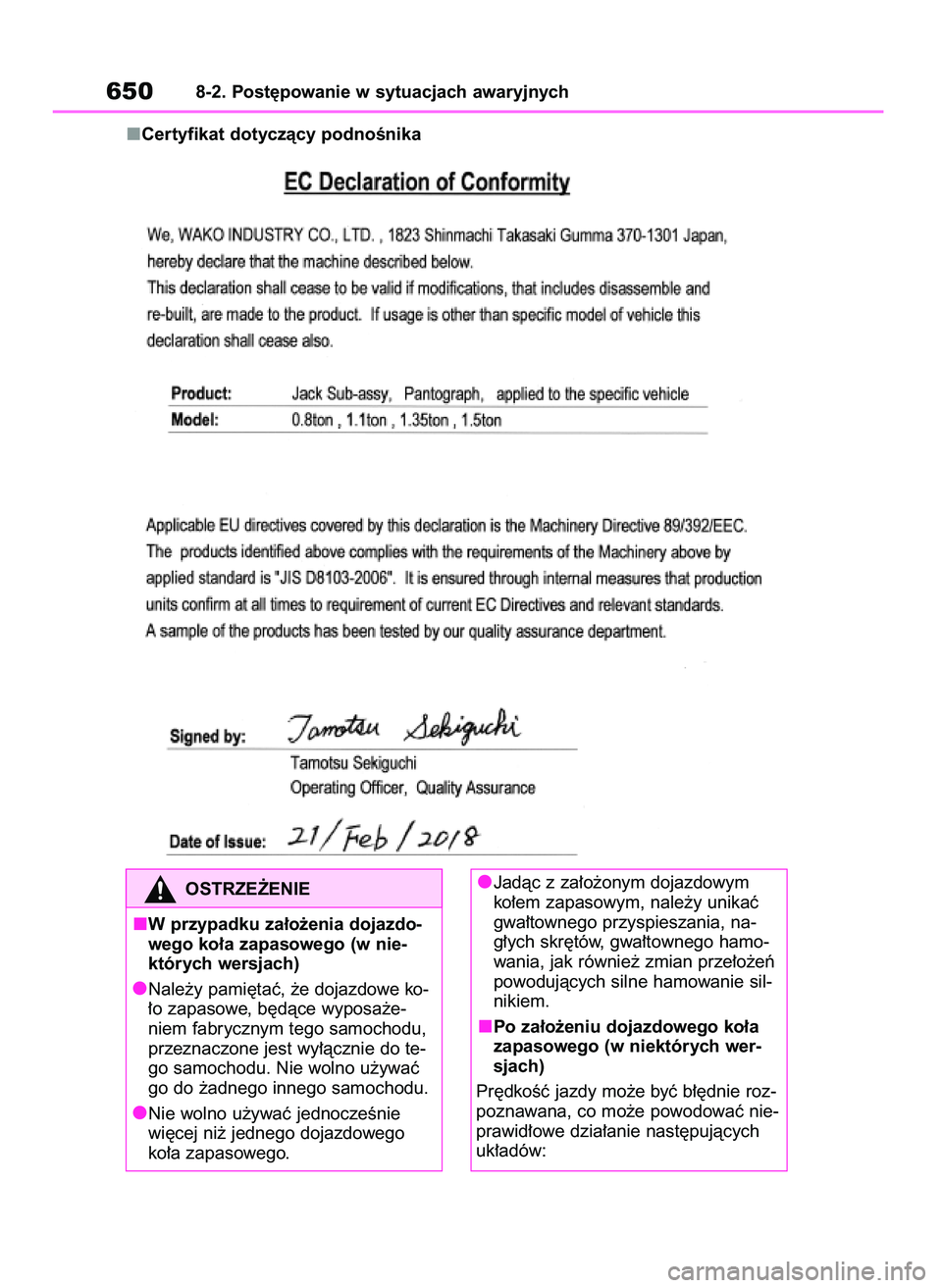 TOYOTA RAV4 2020  Instrukcja obsługi (in Polish) Certyfikat dotyczàcy podnoÊnika
6508-2. Post´powanie w sytuacjach awaryjnych
OSTRZE˚ENIE
W przypadku za∏o˝enia dojazdo-
wego ko∏a zapasowego (w nie-
których wersjach)
Nale˝y pami´taç, ˝e