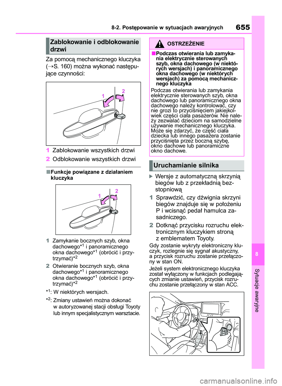 TOYOTA RAV4 2020  Instrukcja obsługi (in Polish) Za pomocà mechanicznego kluczyka
(
S. 160) mo˝na wykonaç nast´pu-
jàce czynnoÊci:
1Zablokowanie wszystkich drzwi
2Odblokowanie wszystkich drzwi
Funkcje powiàzane z dzia∏aniem
kluczyka
1Zamyk
