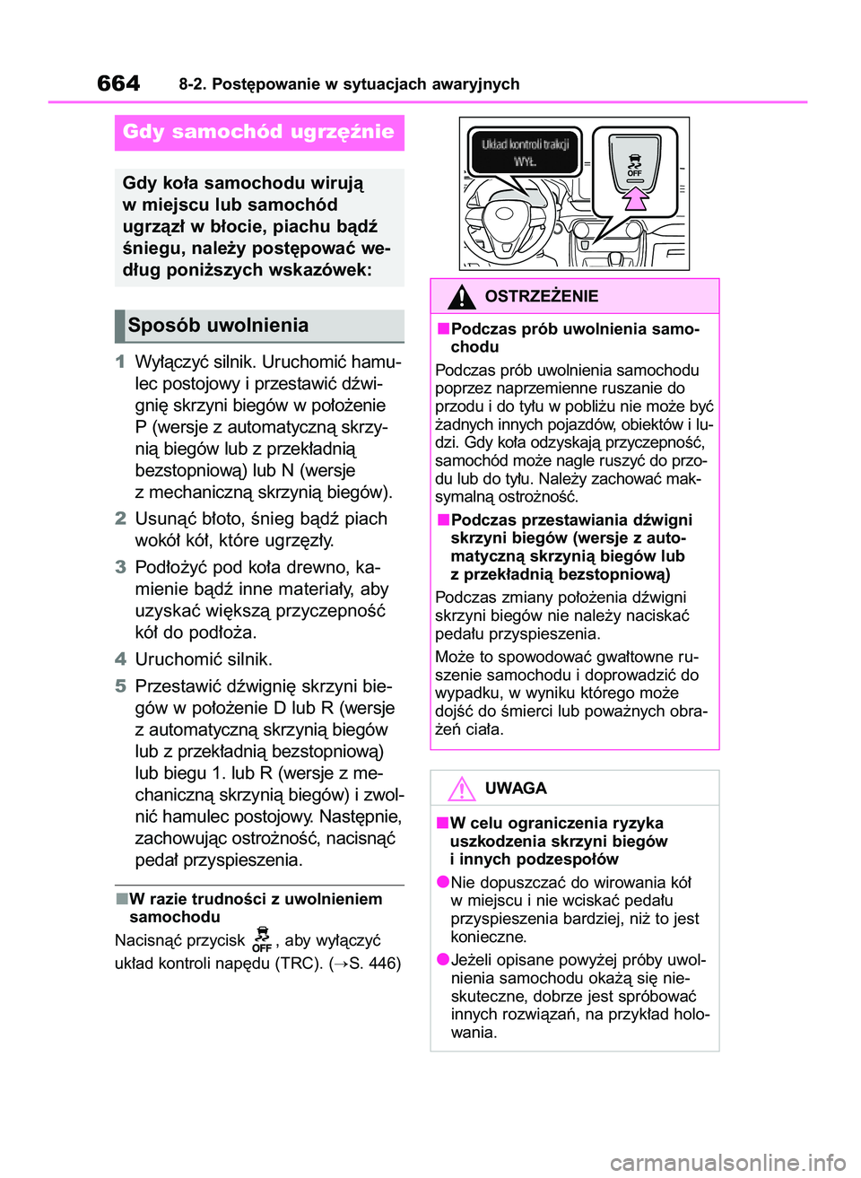 TOYOTA RAV4 2020 Instrukcja obsługi (in Polish) 1Wy∏àczyç silnik. Uruchomiç hamu-
lec postojowy i przestawiç dêwi-
gni´ skrzyni biegów w po∏o˝enie
P (wersje z automatycznà skrzy-
nià biegów lub z przek∏adnià
bezstopniowà) lub N TOYOTA RAV4 2020 Instrukcja obsługi (in Polish) 1Wy∏àczyç silnik. Uruchomiç hamu-
lec postojowy i przestawiç dêwi-
gni´ skrzyni biegów w po∏o˝enie
P (wersje z automatycznà skrzy-
nià biegów lub z przek∏adnià
bezstopniowà) lub N