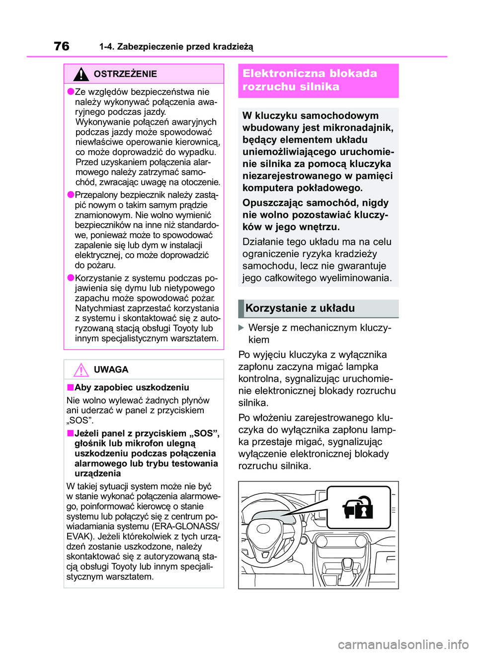 TOYOTA RAV4 2020 Instrukcja obsługi (in Polish) óWersje z mechanicznym kluczy-
kiem
Po wyj´ciu kluczyka z wy∏àcznika
zap∏onu zaczyna migaç lampka
kontrolna, sygnalizujàc uruchomie-
nie elektronicznej blokady rozruchu
silnika.
Po w∏o˝eni TOYOTA RAV4 2020 Instrukcja obsługi (in Polish) óWersje z mechanicznym kluczy-
kiem
Po wyj´ciu kluczyka z wy∏àcznika
zap∏onu zaczyna migaç lampka
kontrolna, sygnalizujàc uruchomie-
nie elektronicznej blokady rozruchu
silnika.
Po w∏o˝eni