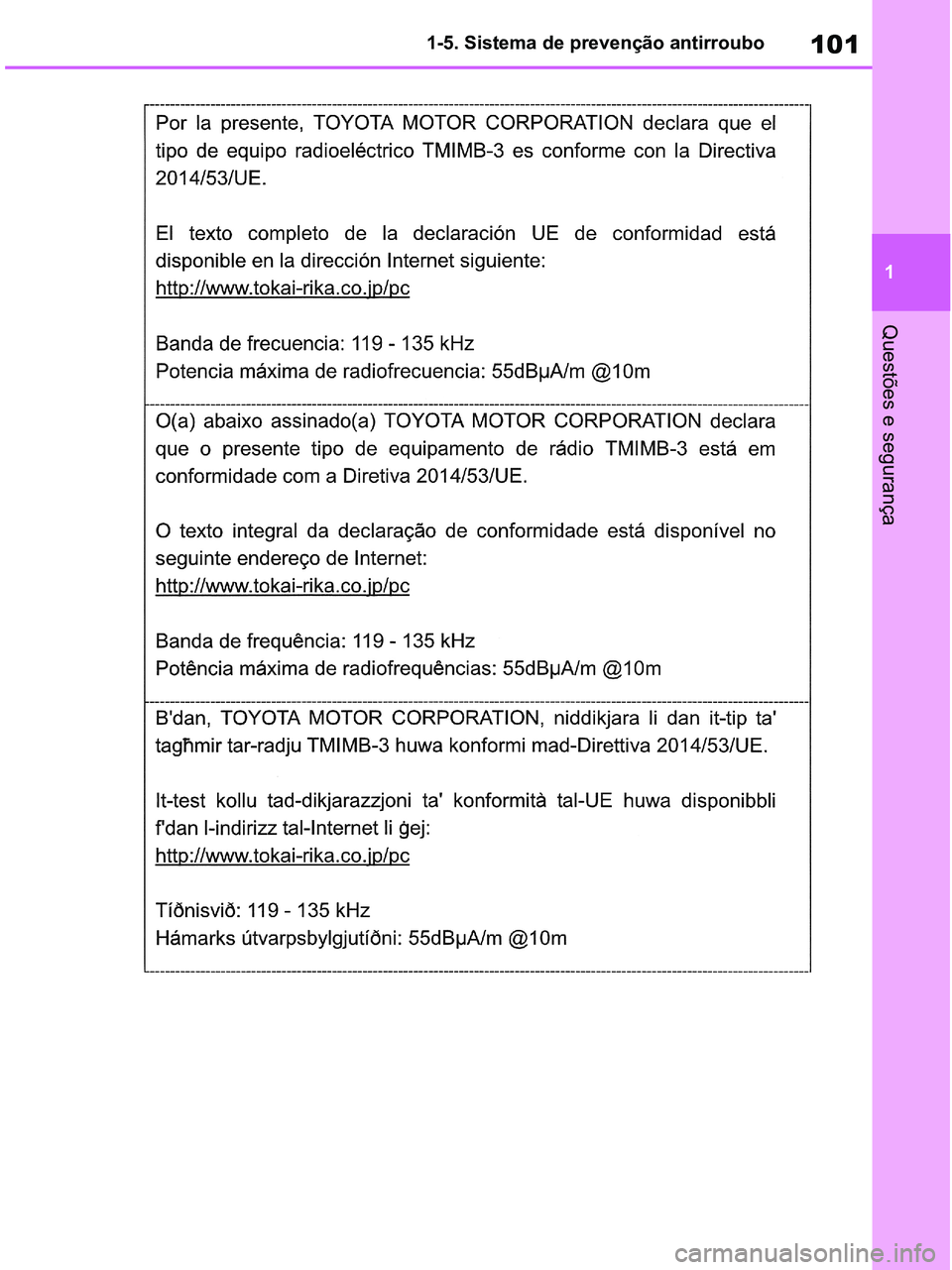 TOYOTA RAV4 2020  Manual de utilização (in Portuguese) 101
1 1-5. Sistema de prevenção antirroubo
Questões e segurança
pM_RAV4-HV_OM_OM42D32PT.book  Page 101  Wednesday, January 27, 2021  6:28 PM 
