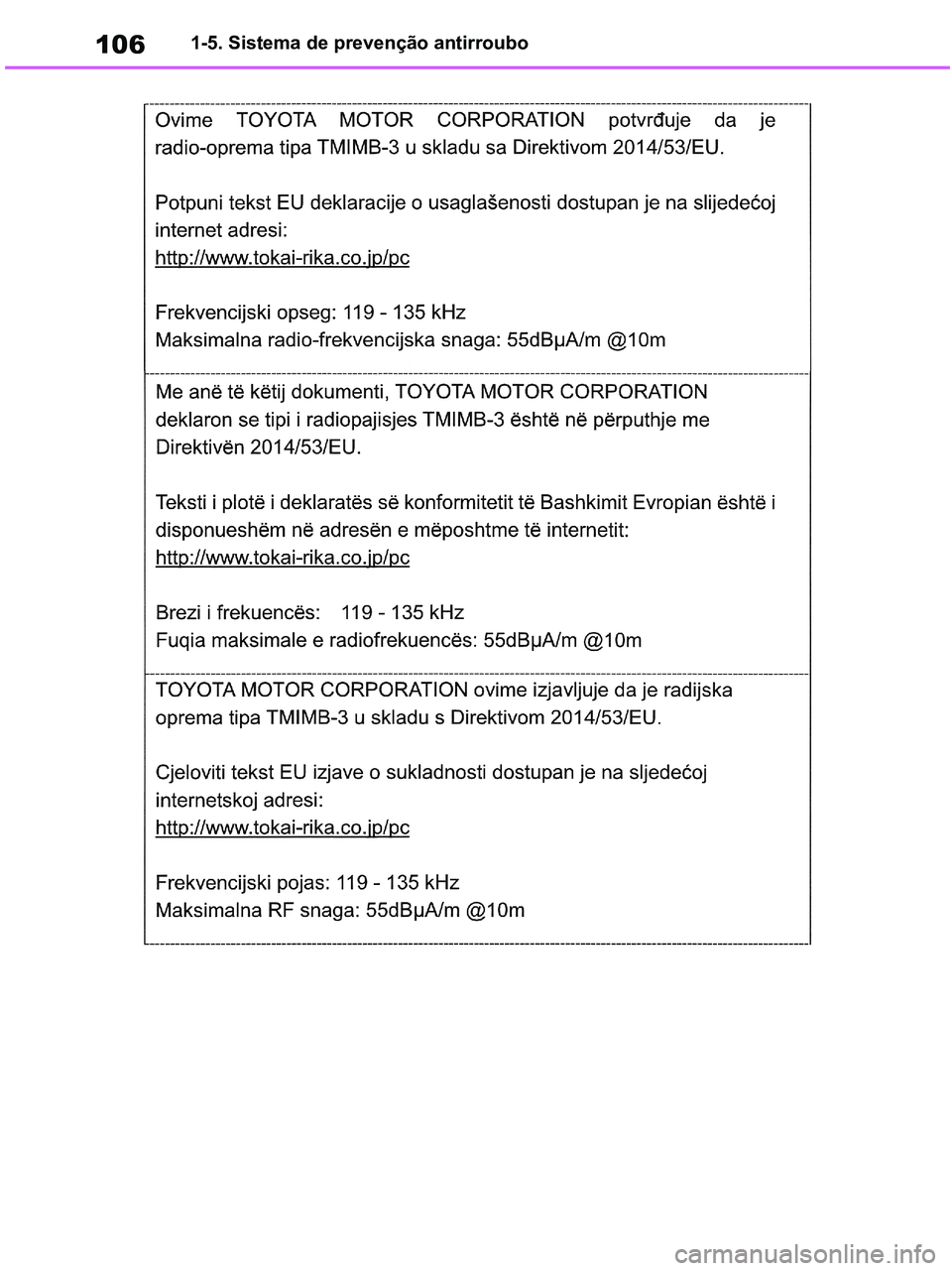 TOYOTA RAV4 2020  Manual de utilização (in Portuguese) 1061-5. Sistema de prevenção antirroubo
pM_RAV4-HV_OM_OM42D32PT.book  Page 106  Wednesday, January 27, 2021  6:28 PM 