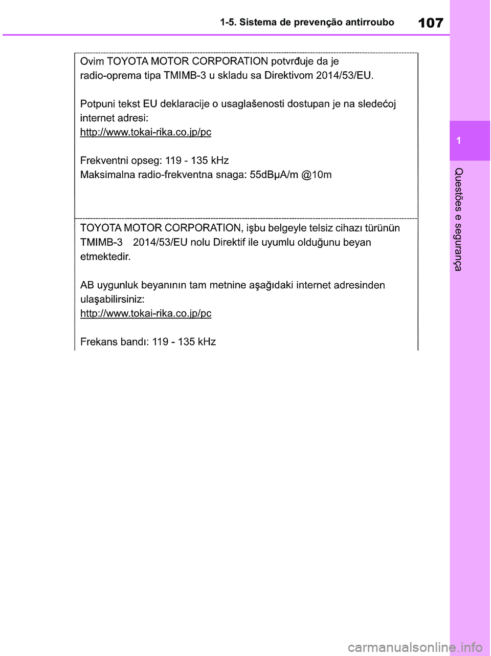 TOYOTA RAV4 2020  Manual de utilização (in Portuguese) 107
1 1-5. Sistema de prevenção antirroubo
Questões e segurança
pM_RAV4-HV_OM_OM42D32PT.book  Page 107  Wednesday, January 27, 2021  6:28 PM 