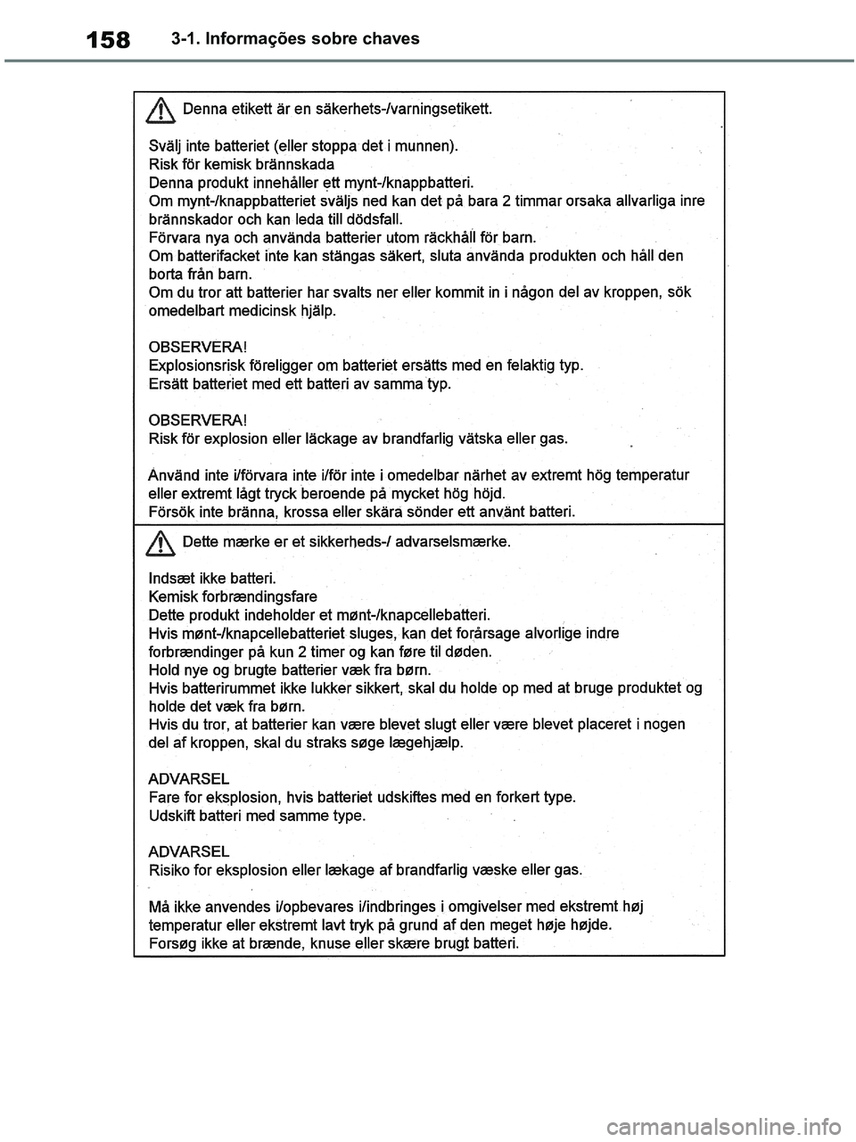 TOYOTA RAV4 2020  Manual de utilização (in Portuguese) 1583-1. Informações sobre chaves
pM_RAV4-HV_OM_OM42D32PT.book  Page 158  Wednesday, January 27, 2021  6:28 PM 
