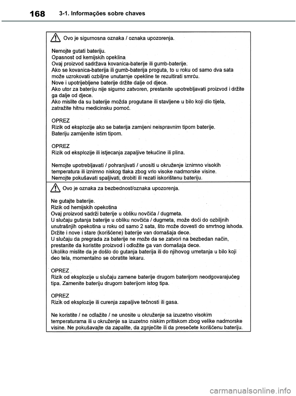 TOYOTA RAV4 2020  Manual de utilização (in Portuguese) 1683-1. Informações sobre chaves
pM_RAV4-HV_OM_OM42D32PT.book  Page 168  Wednesday, January 27, 2021  6:28 PM 