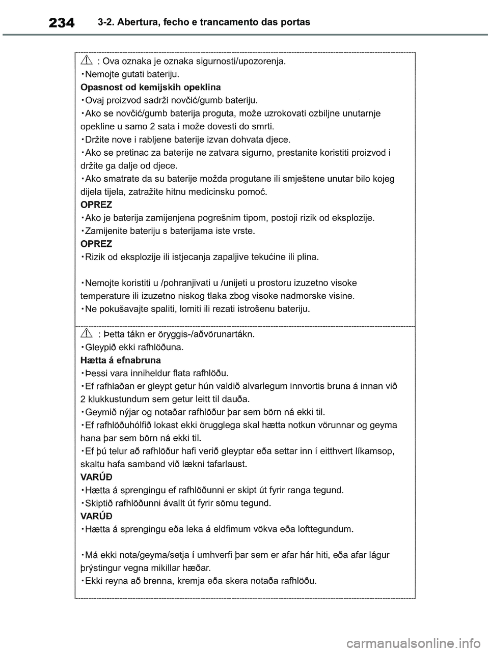 TOYOTA RAV4 2020  Manual de utilização (in Portuguese) 2343-2. Abertura, fecho e trancamento das portas
pM_RAV4-HV_OM_OM42D32PT.book  Page 234  Wednesday, January 27, 2021  6:28 PM 