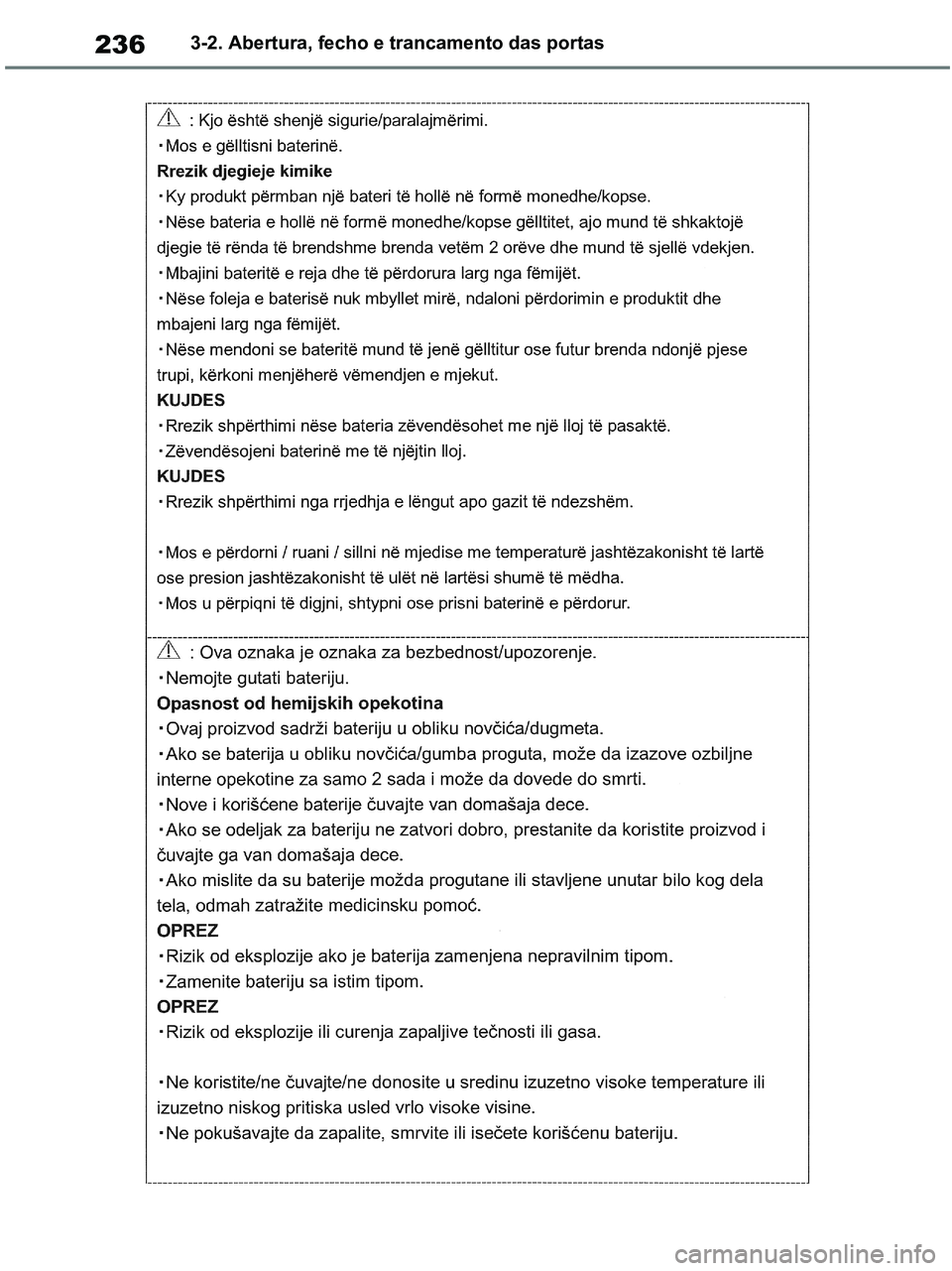 TOYOTA RAV4 2020  Manual de utilização (in Portuguese) 2363-2. Abertura, fecho e trancamento das portas
pM_RAV4-HV_OM_OM42D32PT.book  Page 236  Wednesday, January 27, 2021  6:28 PM 