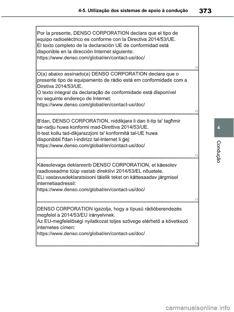 TOYOTA RAV4 2020 Manual de utilização (in Portuguese) 373
4 4-5. Utilização dos sistemas de apoio à condução
Condução
pM_RAV4-HV_OM_OM42D32PT.book Page 373 Wednesday, January 27, 2021 6:28 PM TOYOTA RAV4 2020 Manual de utilização (in Portuguese) 373
4 4-5. Utilização dos sistemas de apoio à condução
Condução
pM_RAV4-HV_OM_OM42D32PT.book Page 373 Wednesday, January 27, 2021 6:28 PM