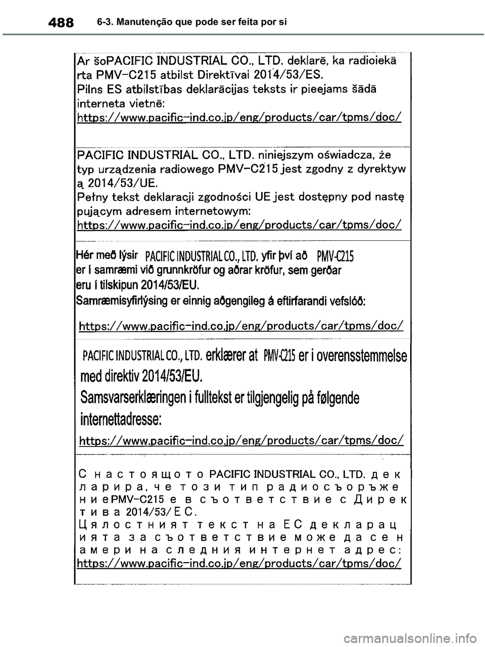 TOYOTA RAV4 2020 Manual de utilização (in Portuguese) 4886-3. Manutenção que pode ser feita por si
pM_RAV4-HV_OM_OM42D32PT.book Page 488 Wednesday, January 27, 2021 6:28 PM TOYOTA RAV4 2020 Manual de utilização (in Portuguese) 4886-3. Manutenção que pode ser feita por si
pM_RAV4-HV_OM_OM42D32PT.book Page 488 Wednesday, January 27, 2021 6:28 PM
