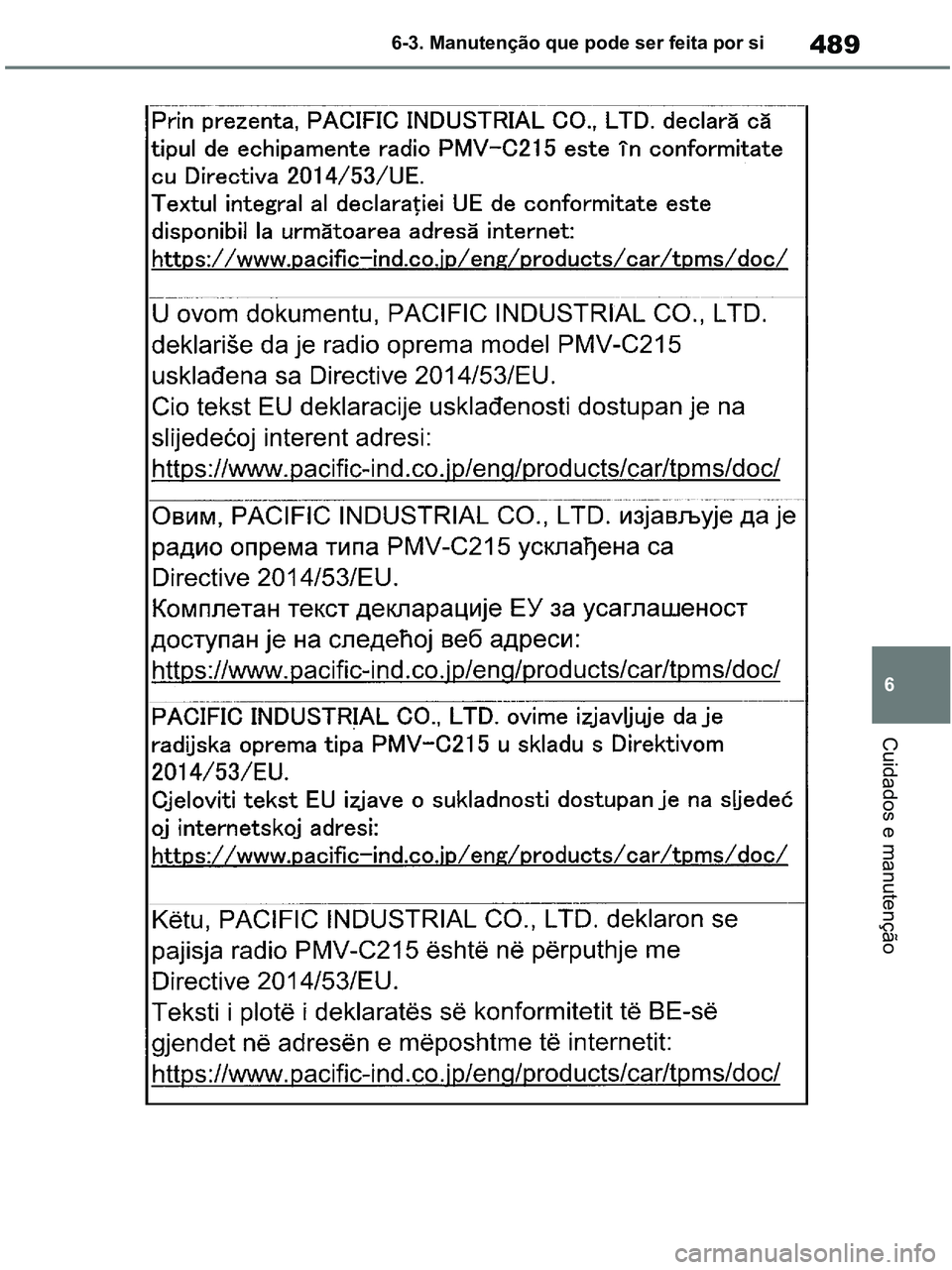 TOYOTA RAV4 2020 Manual de utilização (in Portuguese) 489
6 6-3. Manutenção que pode ser feita por si
Cuidados e manutenção
pM_RAV4-HV_OM_OM42D32PT.book Page 489 Wednesday, January 27, 2021 6:28 PM TOYOTA RAV4 2020 Manual de utilização (in Portuguese) 489
6 6-3. Manutenção que pode ser feita por si
Cuidados e manutenção
pM_RAV4-HV_OM_OM42D32PT.book Page 489 Wednesday, January 27, 2021 6:28 PM