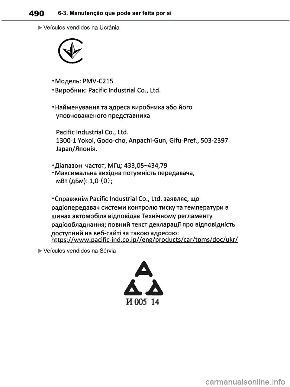 TOYOTA RAV4 2020 Manual de utilização (in Portuguese) 4906-3. Manutenção que pode ser feita por si
Veículos vendidos na Ucrânia
Veículos vendidos na Sérvia
pM_RAV4-HV_OM_OM42D32PT.book Page 490 Wednesday, January 27, 2021 6:28 PM TOYOTA RAV4 2020 Manual de utilização (in Portuguese) 4906-3. Manutenção que pode ser feita por si
Veículos vendidos na Ucrânia
Veículos vendidos na Sérvia
pM_RAV4-HV_OM_OM42D32PT.book Page 490 Wednesday, January 27, 2021 6:28 PM