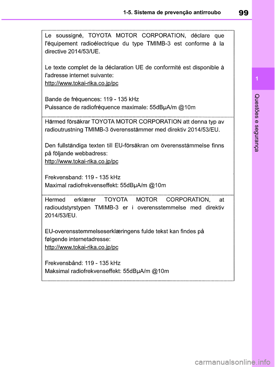 TOYOTA RAV4 2020  Manual de utilização (in Portuguese) 99
1 1-5. Sistema de prevenção antirroubo
Questões e segurança
pM_RAV4-HV_OM_OM42D32PT.book  Page 99  Wednesday, January 27, 2021  6:28 PM 