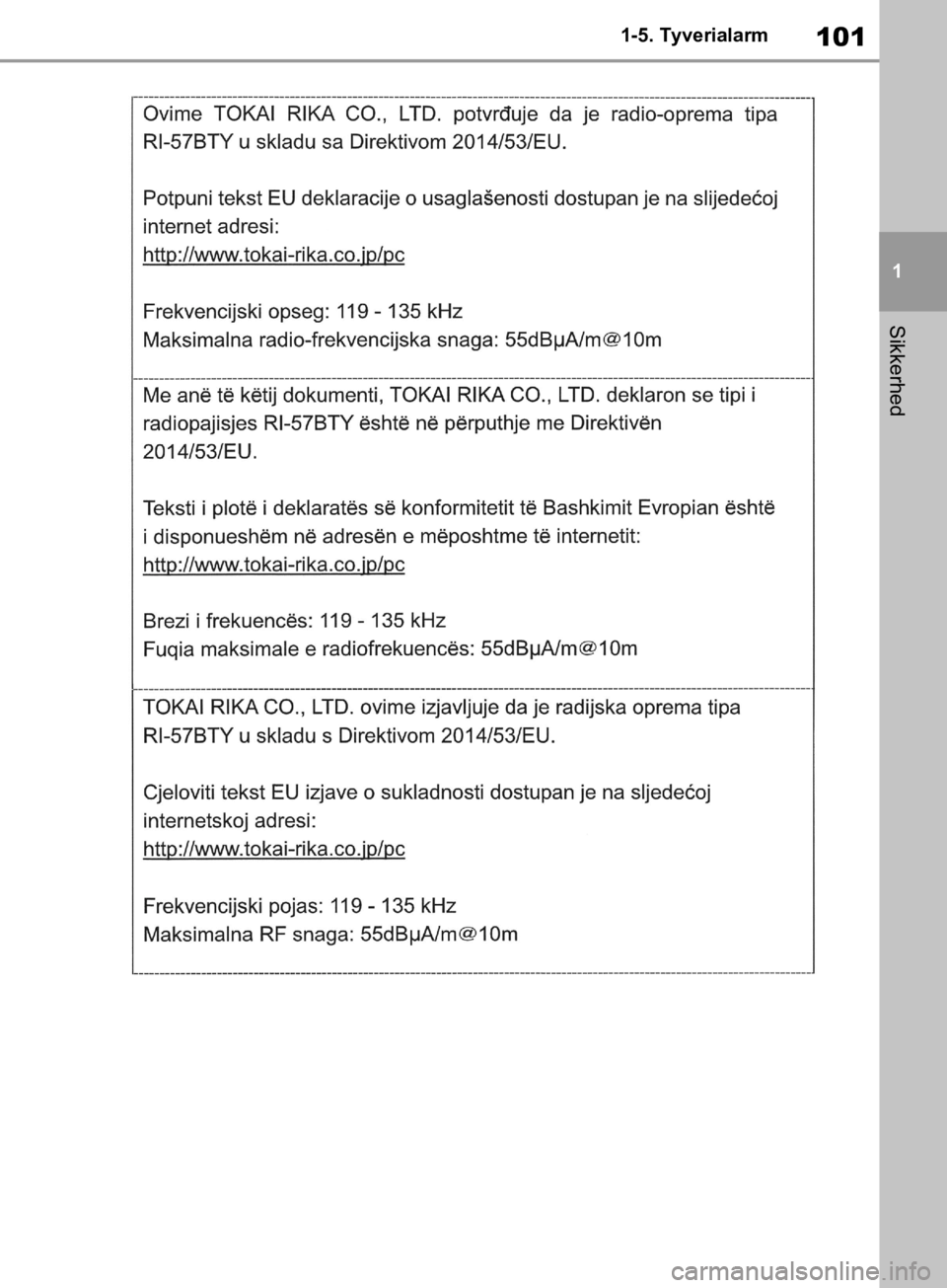TOYOTA RAV4 2019  Brugsanvisning (in Danish) 101
1
1-5. Tyverialarm
Sikkerhed
OM42C86DK.book  Page 101  Tuesday, October 22, 2019  10:51 AM 