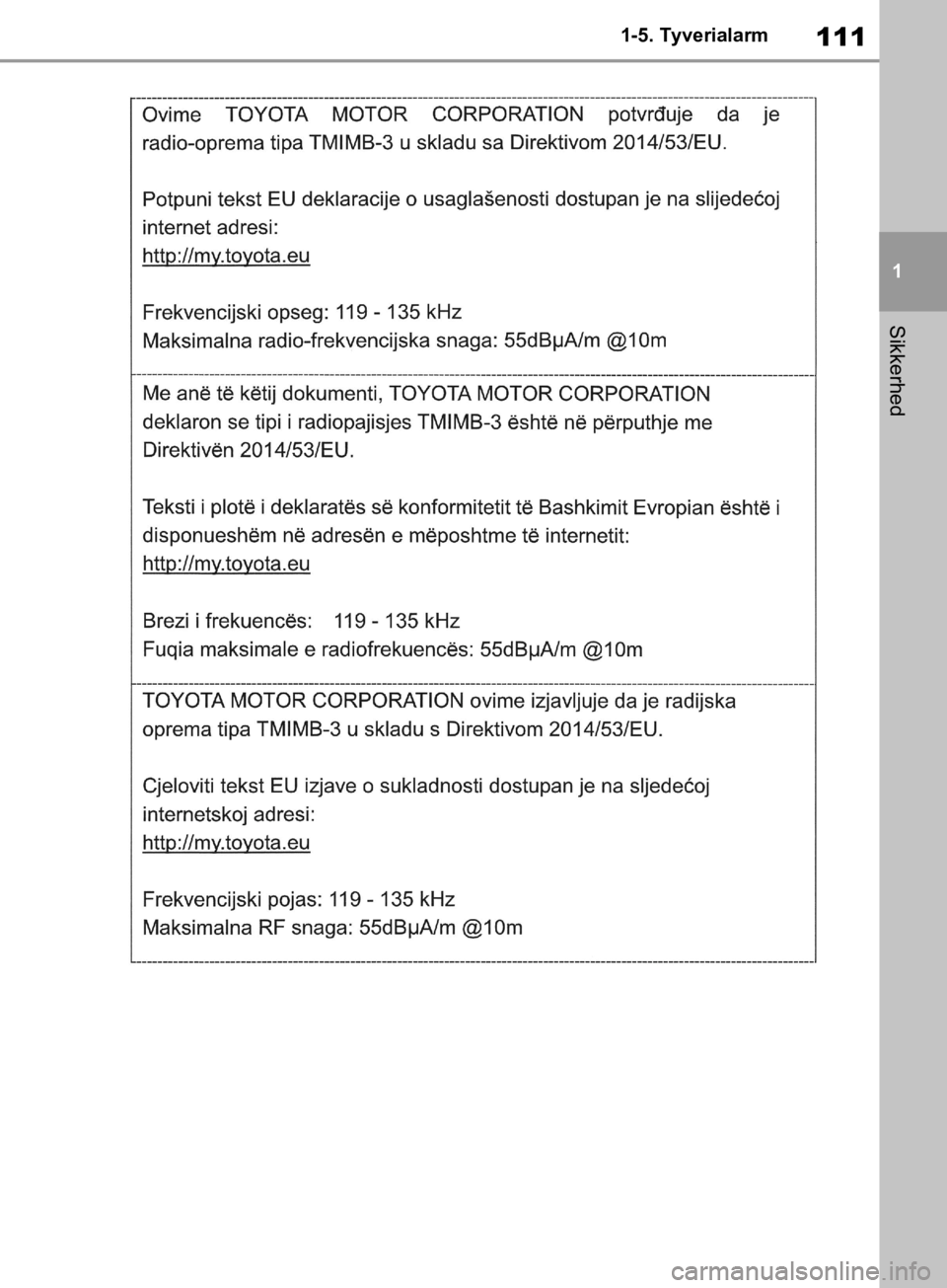 TOYOTA RAV4 2019  Brugsanvisning (in Danish) 111
1
1-5. Tyverialarm
Sikkerhed
OM42C86DK.book  Page 111  Tuesday, October 22, 2019  10:51 AM 