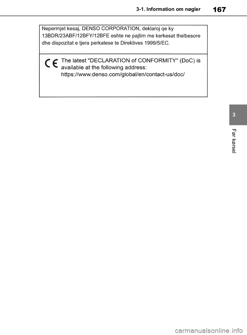TOYOTA RAV4 2019  Brugsanvisning (in Danish) 167
3
3-1. Information om nøgler
Før kørsel
OM42C86DK.book  Page 167  Tuesday, October 22, 2019  10:51 AM 