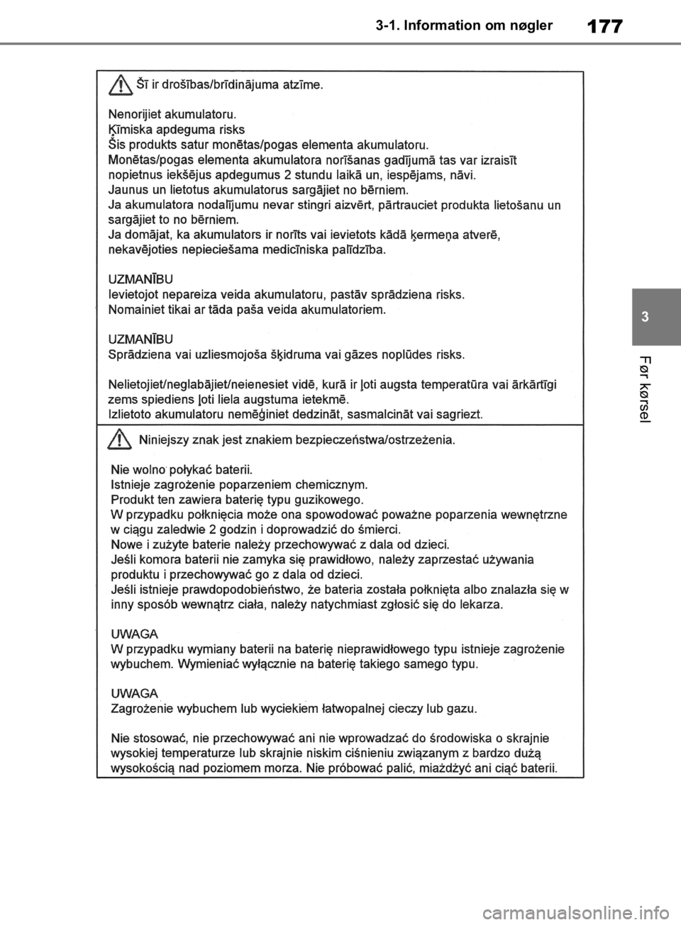 TOYOTA RAV4 2019  Brugsanvisning (in Danish) 177
3
3-1. Information om nøgler
Før kørsel
OM42C86DK.book  Page 177  Tuesday, October 22, 2019  10:51 AM 