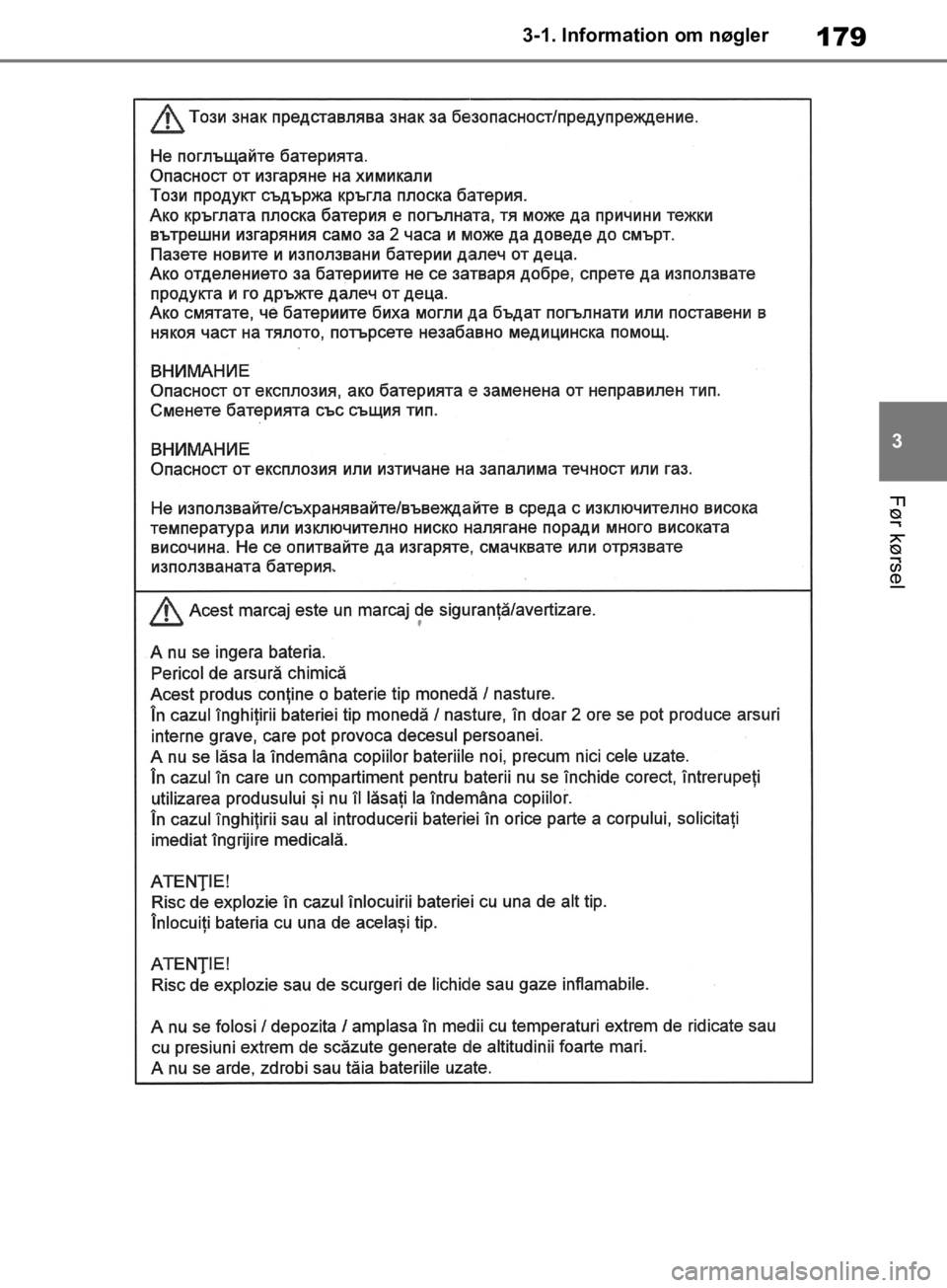TOYOTA RAV4 2019  Brugsanvisning (in Danish) 179
3
3-1. Information om nøgler
Før kørsel
OM42C86DK.book  Page 179  Tuesday, October 22, 2019  10:51 AM 