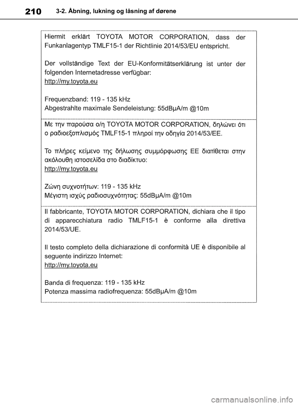 TOYOTA RAV4 2019 Brugsanvisning (in Danish) 2103-2. Åbning, lukning og låsning af dørene
OM42C86DK.book Page 210 Tuesday, October 22, 2019 10:51 AM TOYOTA RAV4 2019 Brugsanvisning (in Danish) 2103-2. Åbning, lukning og låsning af dørene
OM42C86DK.book Page 210 Tuesday, October 22, 2019 10:51 AM