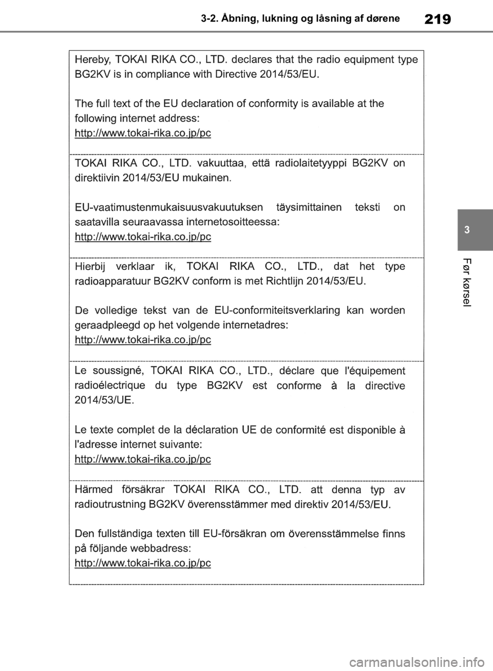 TOYOTA RAV4 2019  Brugsanvisning (in Danish) 219
3
3-2. Åbning, lukning og låsning af dørene
Før kørsel
OM42C86DK.book  Page 219  Tuesday, October 22, 2019  10:51 AM 