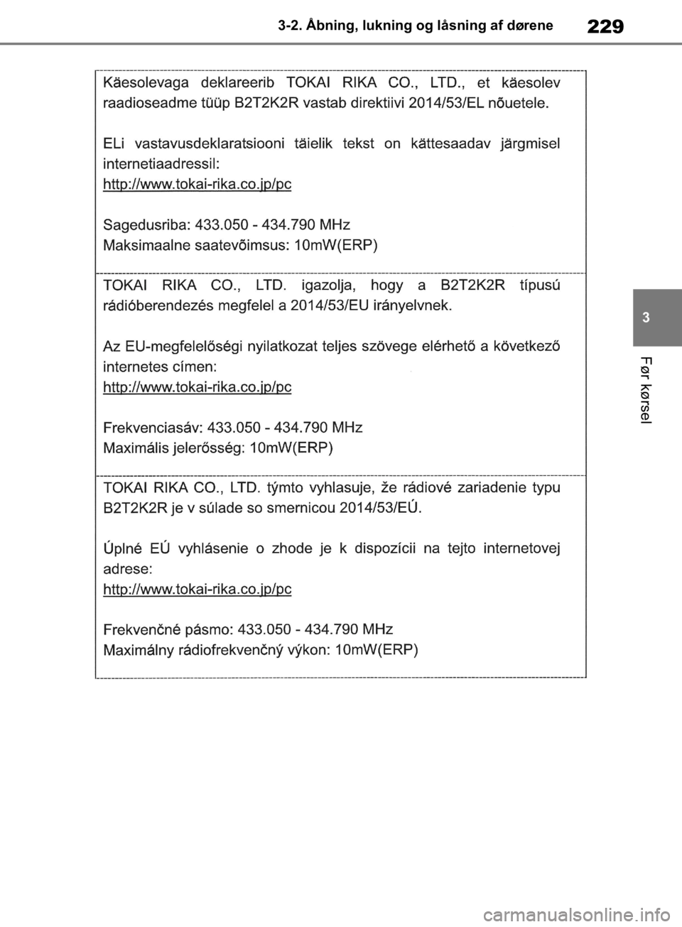 TOYOTA RAV4 2019  Brugsanvisning (in Danish) 229
3
3-2. Åbning, lukning og låsning af dørene
Før kørsel
OM42C86DK.book  Page 229  Tuesday, October 22, 2019  10:51 AM 