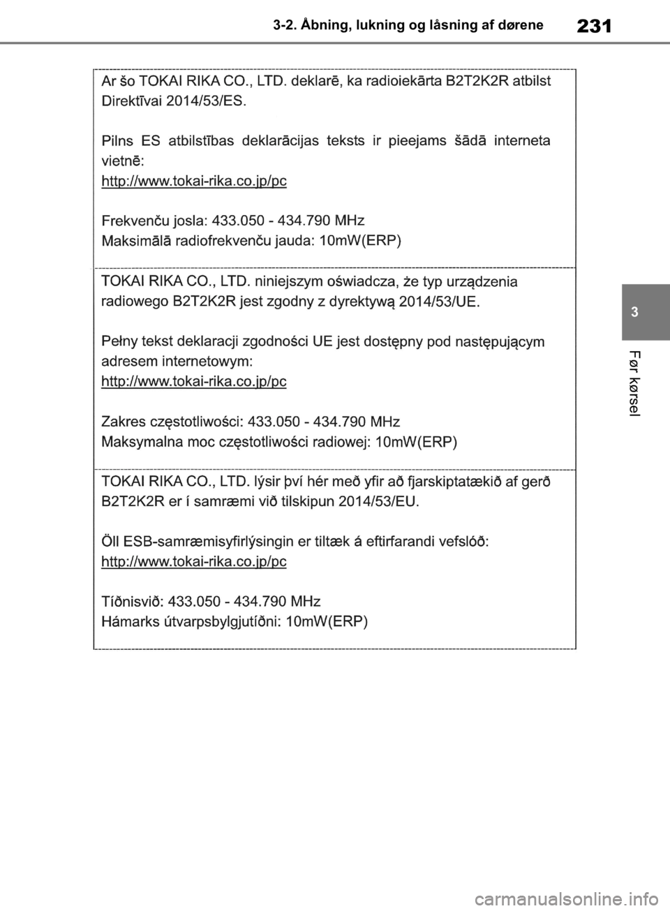 TOYOTA RAV4 2019  Brugsanvisning (in Danish) 231
3
3-2. Åbning, lukning og låsning af dørene
Før kørsel
OM42C86DK.book  Page 231  Tuesday, October 22, 2019  10:51 AM 