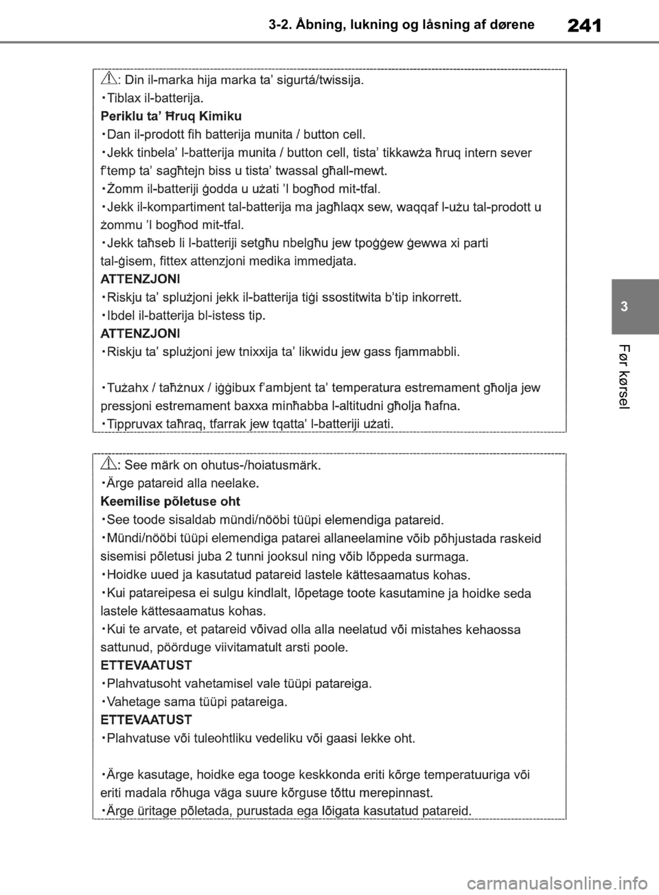 TOYOTA RAV4 2019  Brugsanvisning (in Danish) 241
3
3-2. Åbning, lukning og låsning af dørene
Før kørsel
OM42C86DK.book  Page 241  Tuesday, October 22, 2019  10:51 AM 