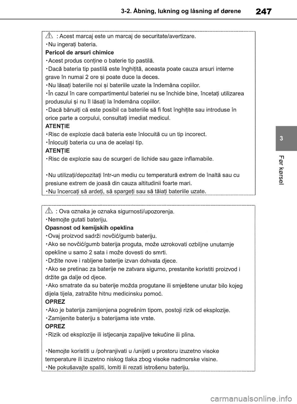TOYOTA RAV4 2019  Brugsanvisning (in Danish) 247
3
3-2. Åbning, lukning og låsning af dørene
Før kørsel
OM42C86DK.book  Page 247  Tuesday, October 22, 2019  10:51 AM 
