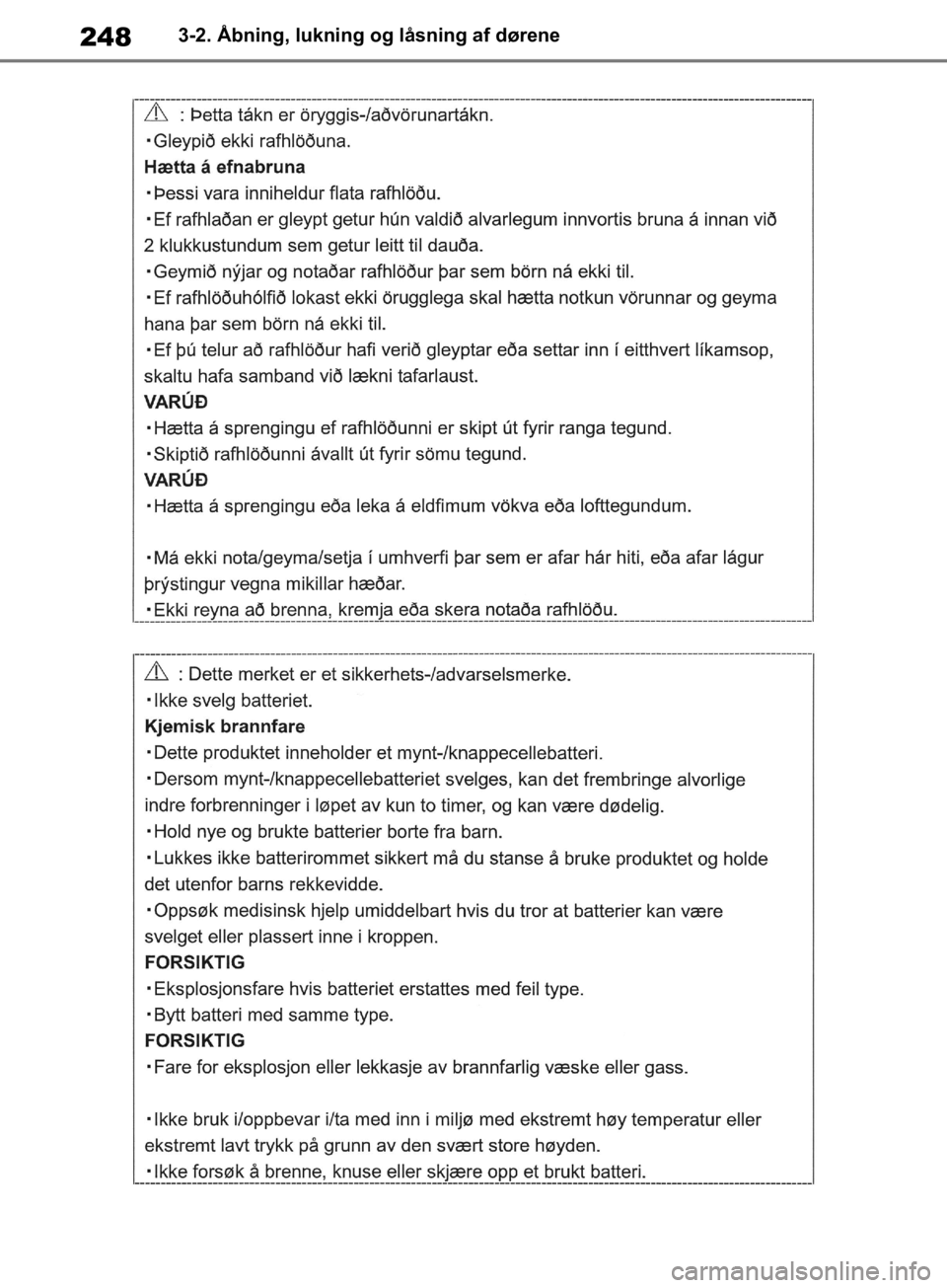 TOYOTA RAV4 2019  Brugsanvisning (in Danish) 2483-2. Åbning, lukning og låsning af dørene
OM42C86DK.book  Page 248  Tuesday, October 22, 2019  10:51 AM 