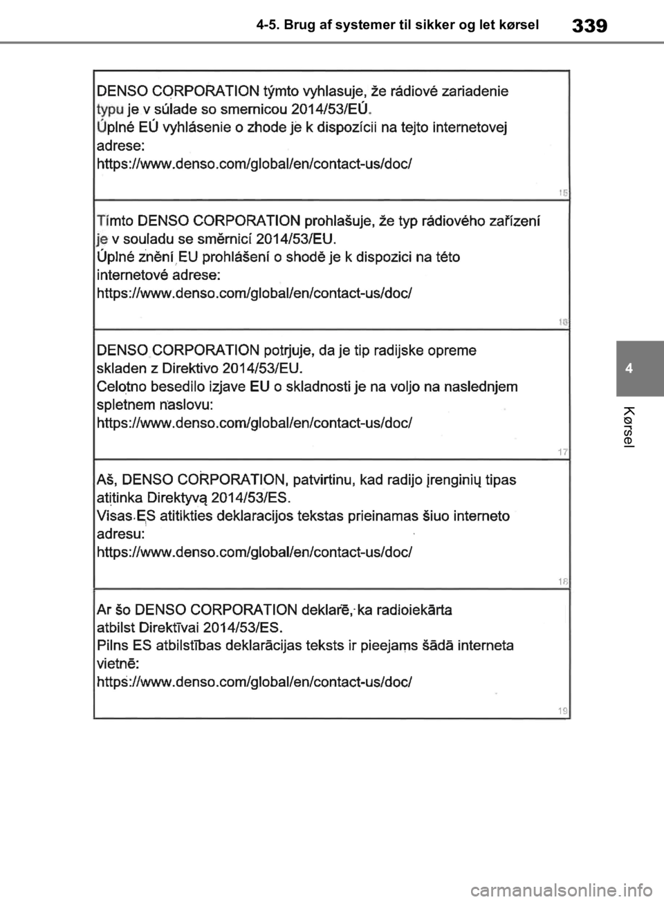 TOYOTA RAV4 2019 Brugsanvisning (in Danish) 339
4
4-5. Brug af systemer til sikker og let kørsel
Kørsel
OM42C86DK.book Page 339 Tuesday, October 22, 2019 10:51 AM TOYOTA RAV4 2019 Brugsanvisning (in Danish) 339
4
4-5. Brug af systemer til sikker og let kørsel
Kørsel
OM42C86DK.book Page 339 Tuesday, October 22, 2019 10:51 AM