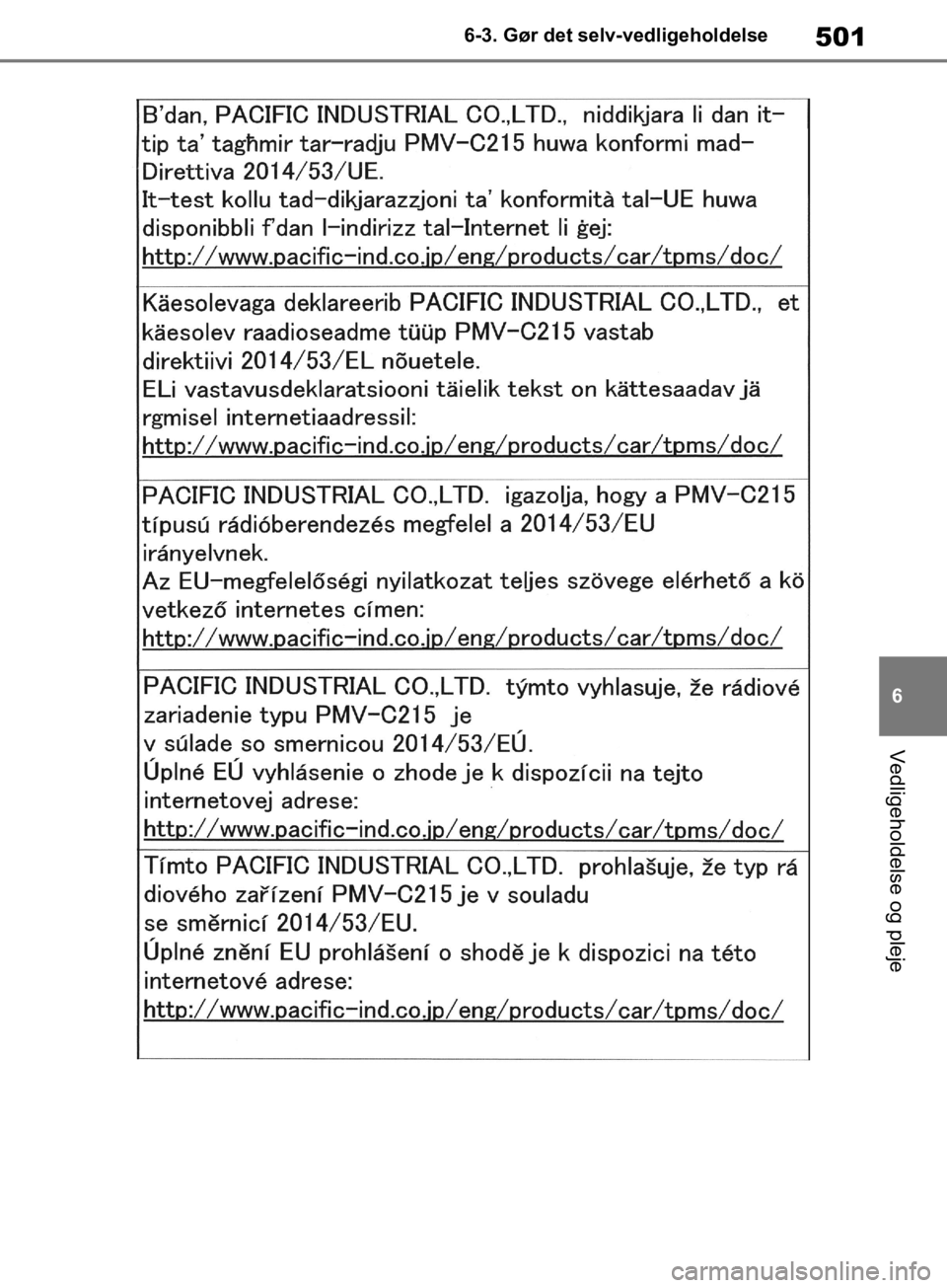 TOYOTA RAV4 2019 Brugsanvisning (in Danish) 501
6
6-3. Gør det selv-vedligeholdelse
Vedligeholdelse og pleje
OM42C86DK.book Page 501 Tuesday, October 22, 2019 10:51 AM TOYOTA RAV4 2019 Brugsanvisning (in Danish) 501
6
6-3. Gør det selv-vedligeholdelse
Vedligeholdelse og pleje
OM42C86DK.book Page 501 Tuesday, October 22, 2019 10:51 AM