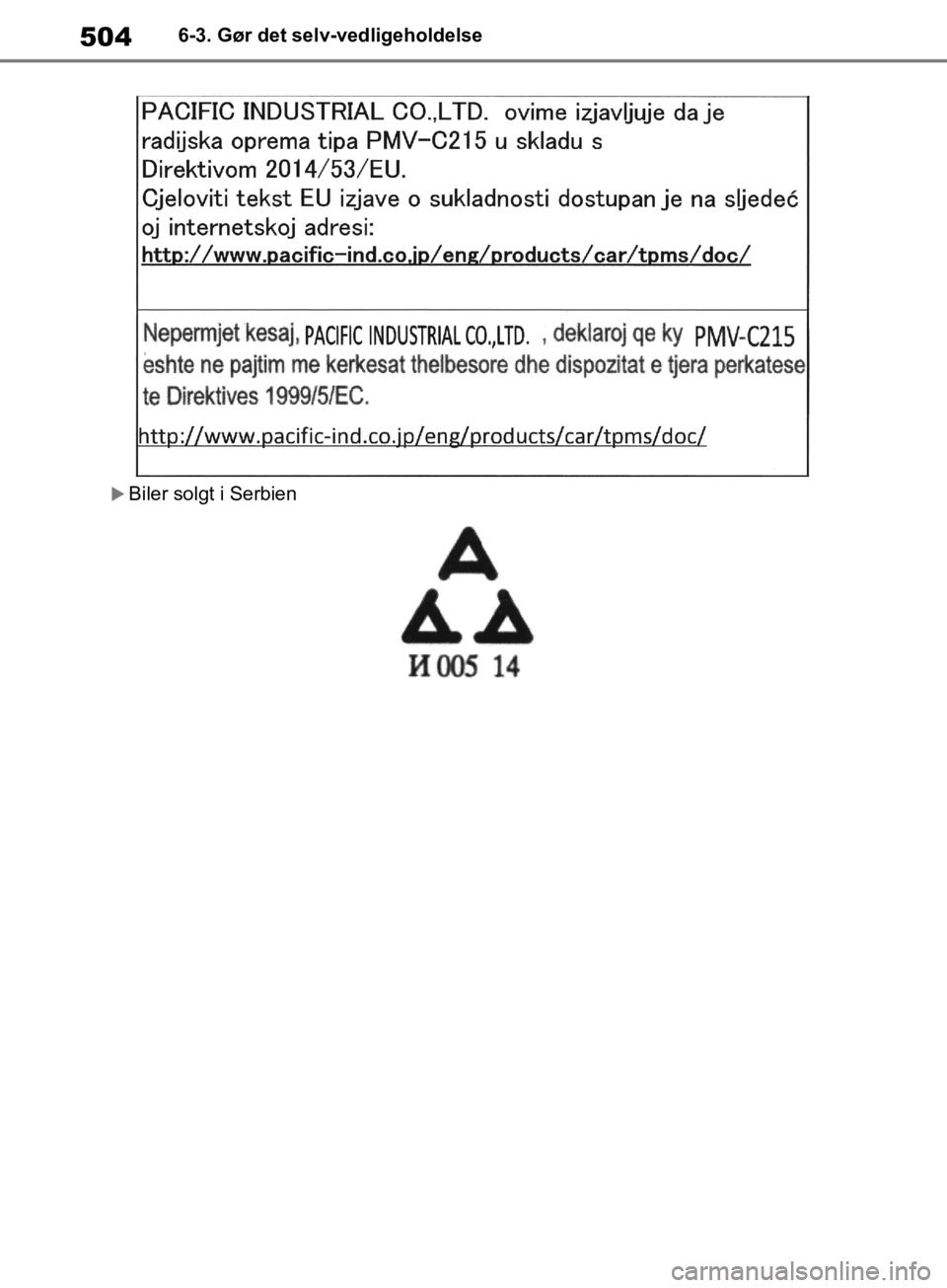 TOYOTA RAV4 2019 Brugsanvisning (in Danish) 5046-3. Gør det selv-vedligeholdelse
Biler solgt i Serbien
OM42C86DK.book Page 504 Tuesday, October 22, 2019 10:51 AM TOYOTA RAV4 2019 Brugsanvisning (in Danish) 5046-3. Gør det selv-vedligeholdelse
Biler solgt i Serbien
OM42C86DK.book Page 504 Tuesday, October 22, 2019 10:51 AM