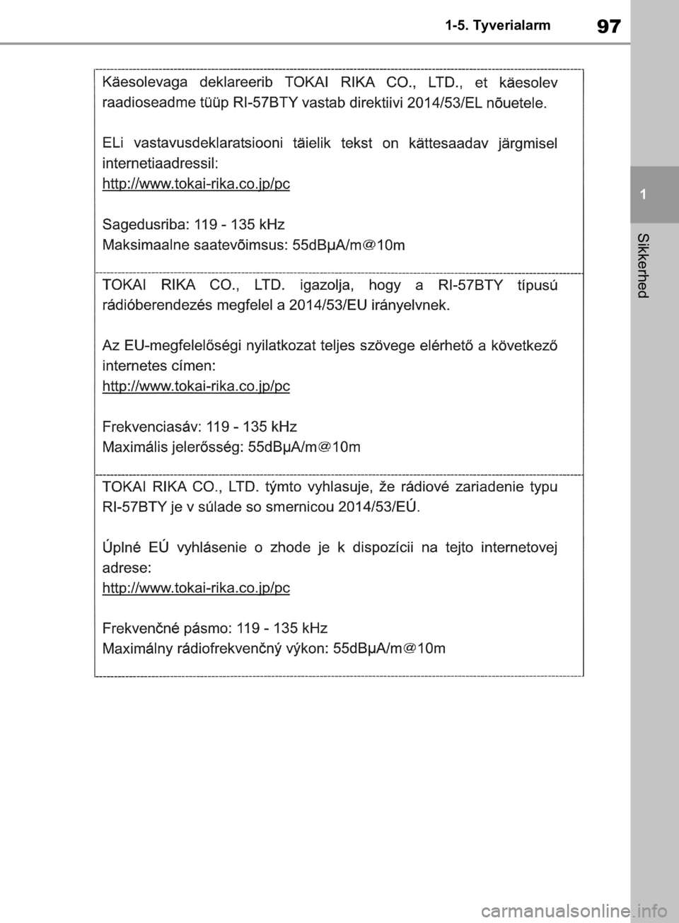 TOYOTA RAV4 2019  Brugsanvisning (in Danish) 97
1
1-5. Tyverialarm
Sikkerhed
OM42C86DK.book  Page 97  Tuesday, October 22, 2019  10:51 AM 