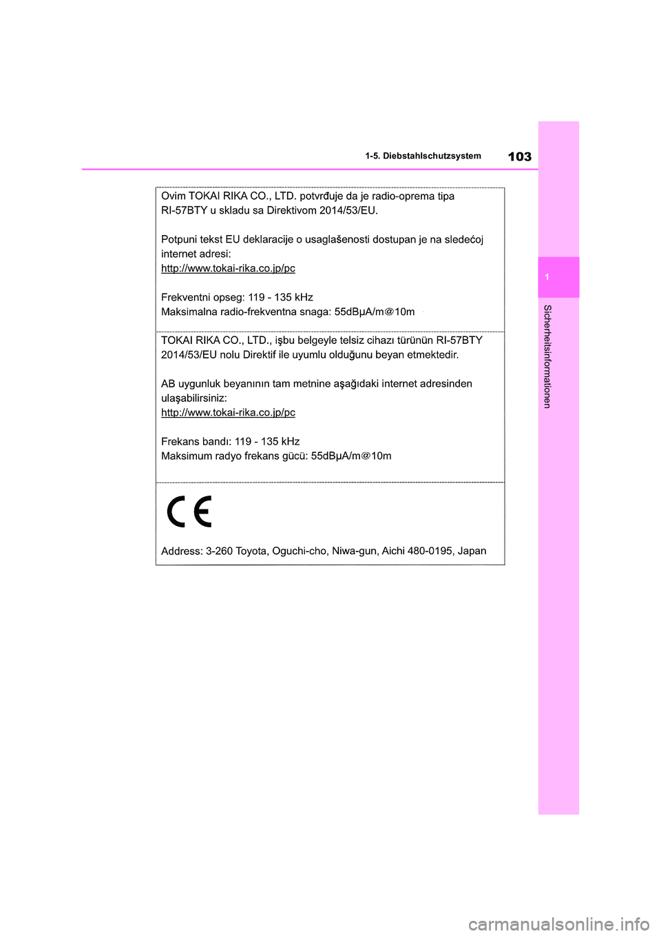 TOYOTA RAV4 2019 Betriebsanleitungen (in German) 103
1
1-5. Diebstahlschutzsystem
Sicherheitsinformationen TOYOTA RAV4 2019 Betriebsanleitungen (in German) 103
1
1-5. Diebstahlschutzsystem
Sicherheitsinformationen