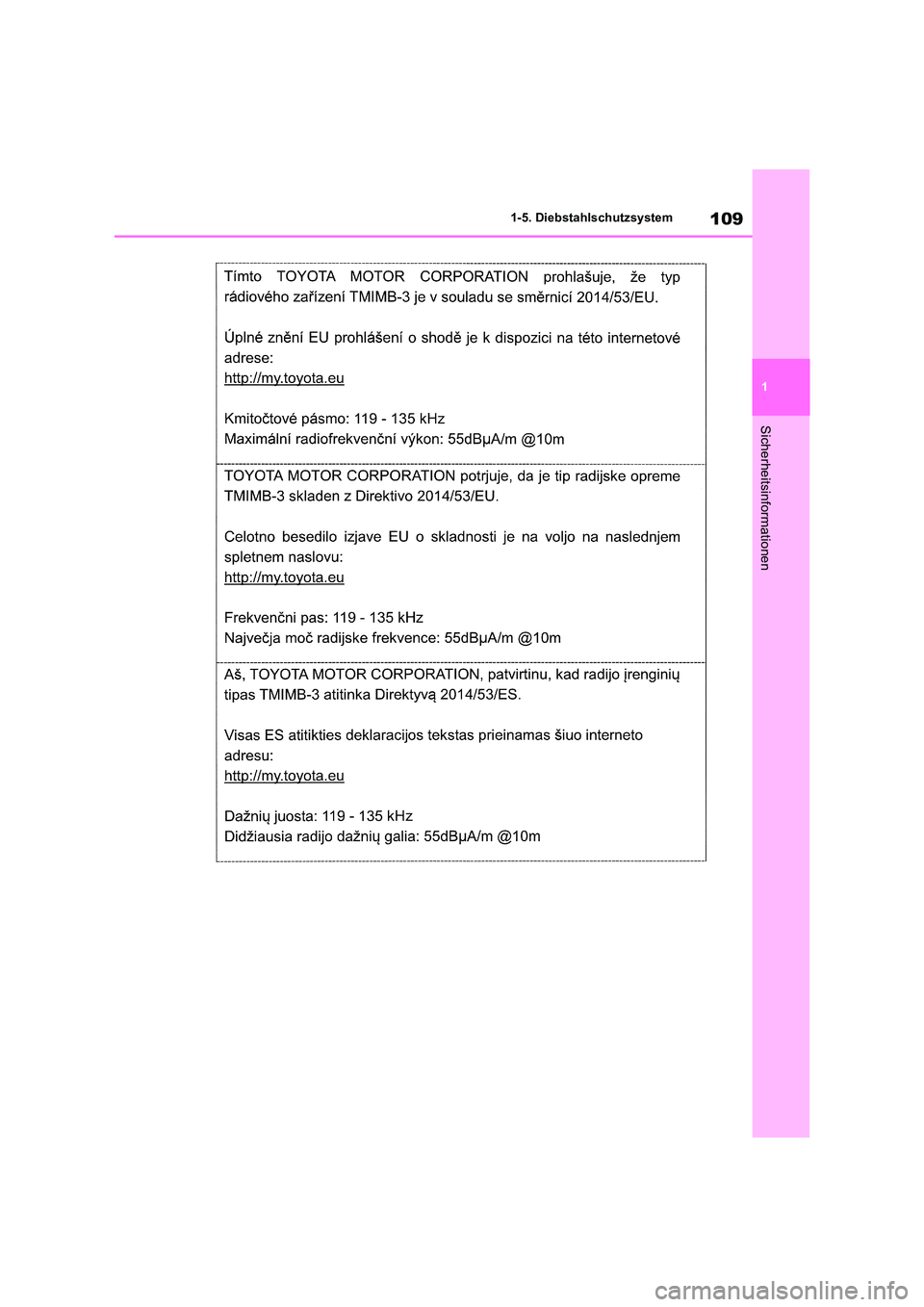 TOYOTA RAV4 2019 Betriebsanleitungen (in German) 109
1
1-5. Diebstahlschutzsystem
Sicherheitsinformationen TOYOTA RAV4 2019 Betriebsanleitungen (in German) 109
1
1-5. Diebstahlschutzsystem
Sicherheitsinformationen